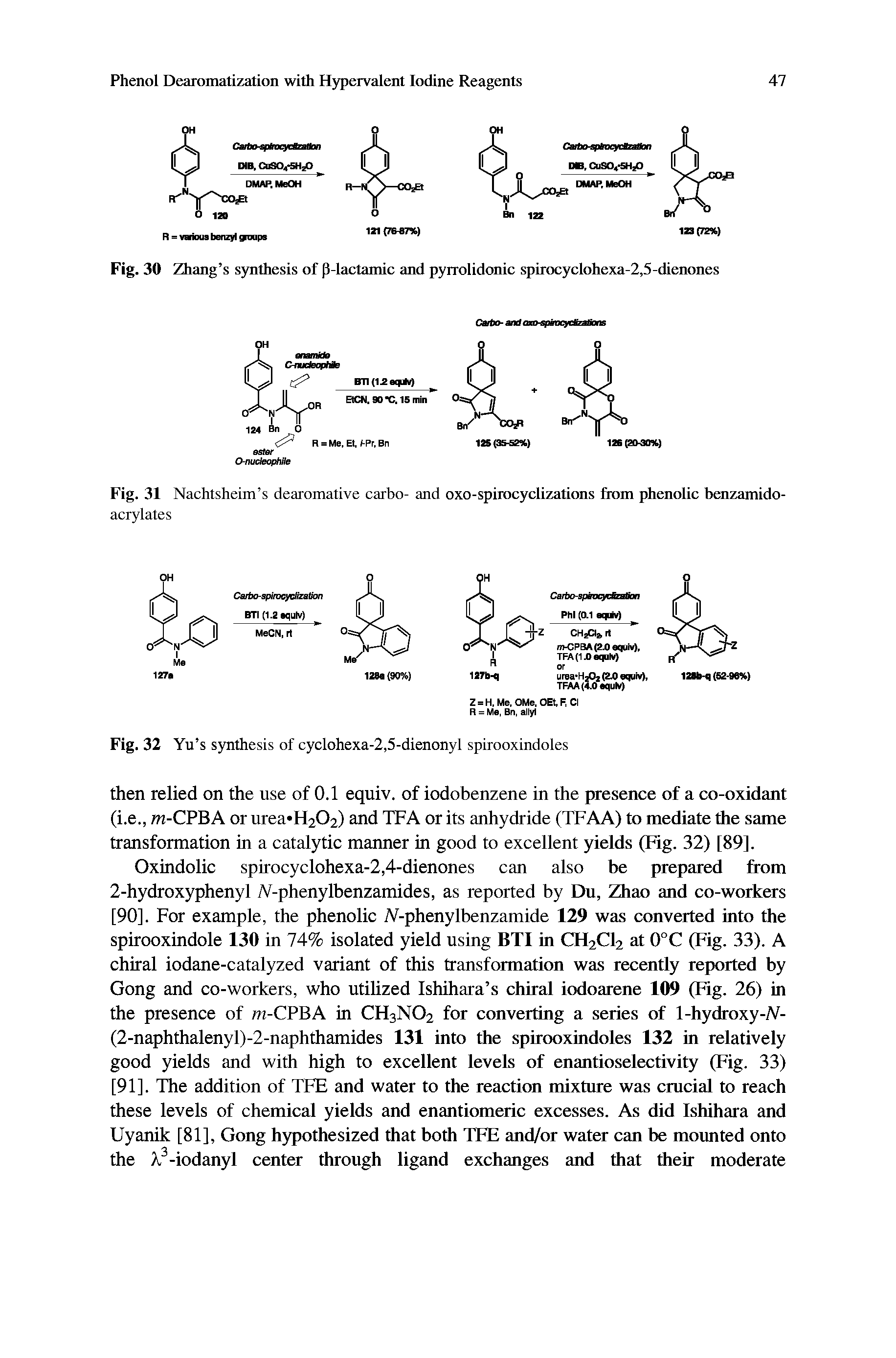 Fig. 31 Nachtsheim s dearomative carbo- and oxo-spirocyclizations from phenolic benzamido-acrylates...