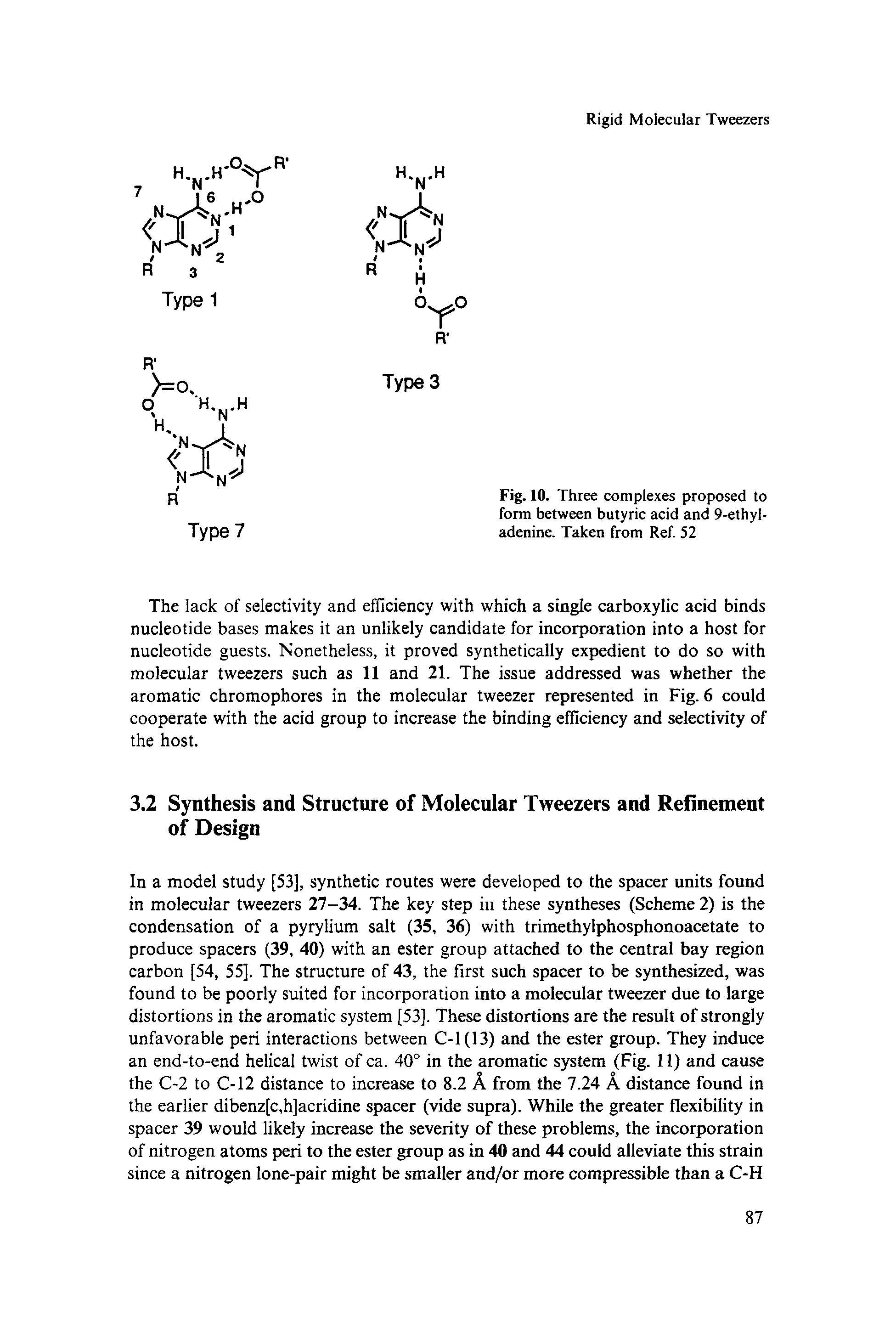 Fig. 10. Three complexes proposed to form between butyric acid and 9-ethyl-adenine. Taken from Ref. 52...