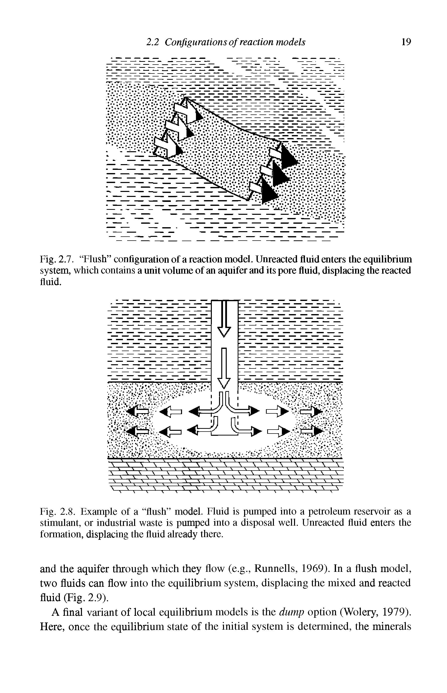 Fig. 2.7. Flush configuration of a reaction model. Unreacted fluid enters the equilibrium system, which contains a unit volume of an aquifer and its pore fluid, displacing the reacted fluid.