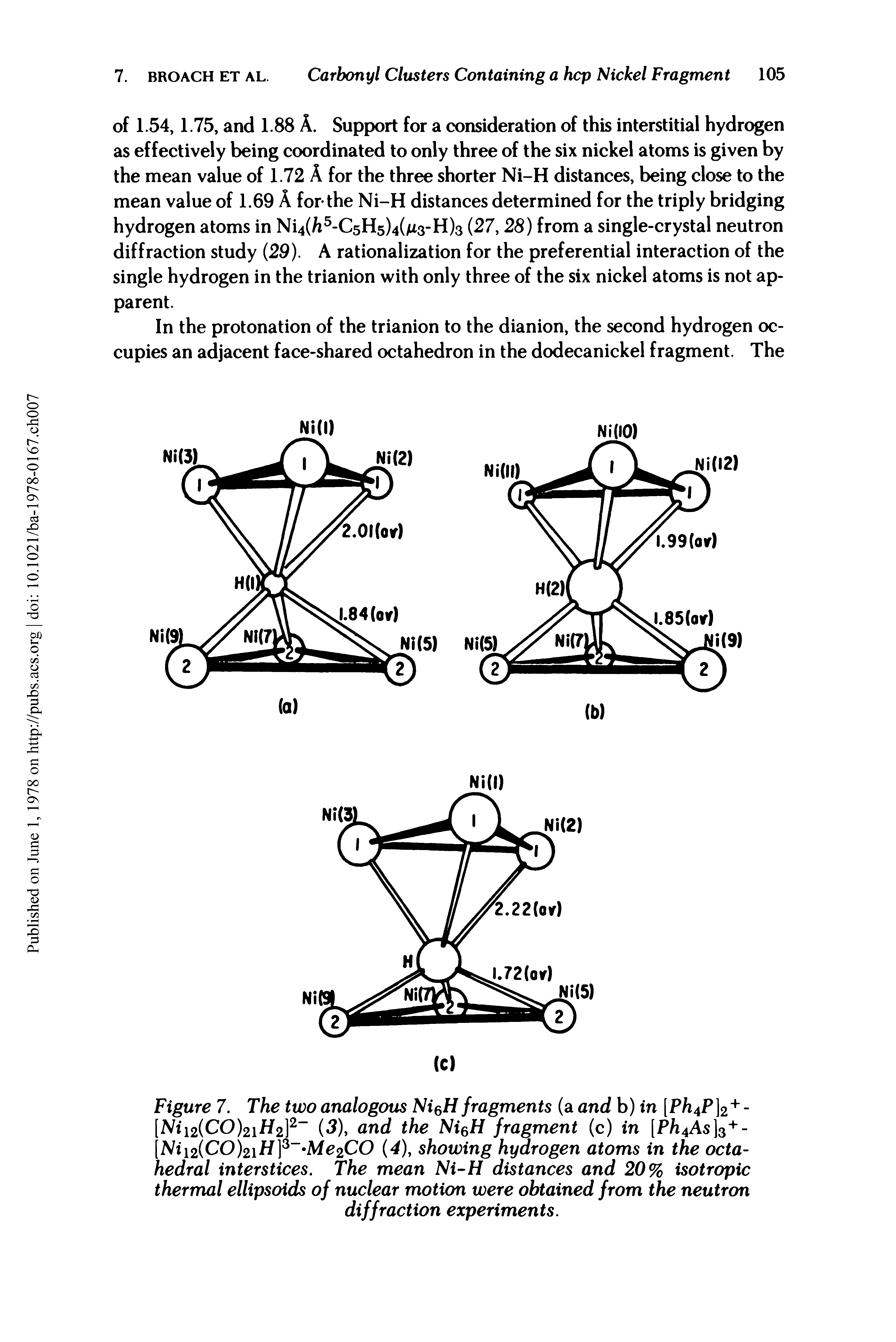 Figure 7. The two analogous Ni H fragments (a and b) in [P/i4P]2+-[Ni 2(CO)2 H2]2 (3), and the Ni H fragment (c) in [Ph4As]3+-[Nii2(CO)2itf]3-.Me2CO (4), showing hydrogen atoms in the octahedral interstices. The mean Ni-H distances and 20% isotropic thermal ellipsoids of nuclear motion were obtained from the neutron diffraction experiments.