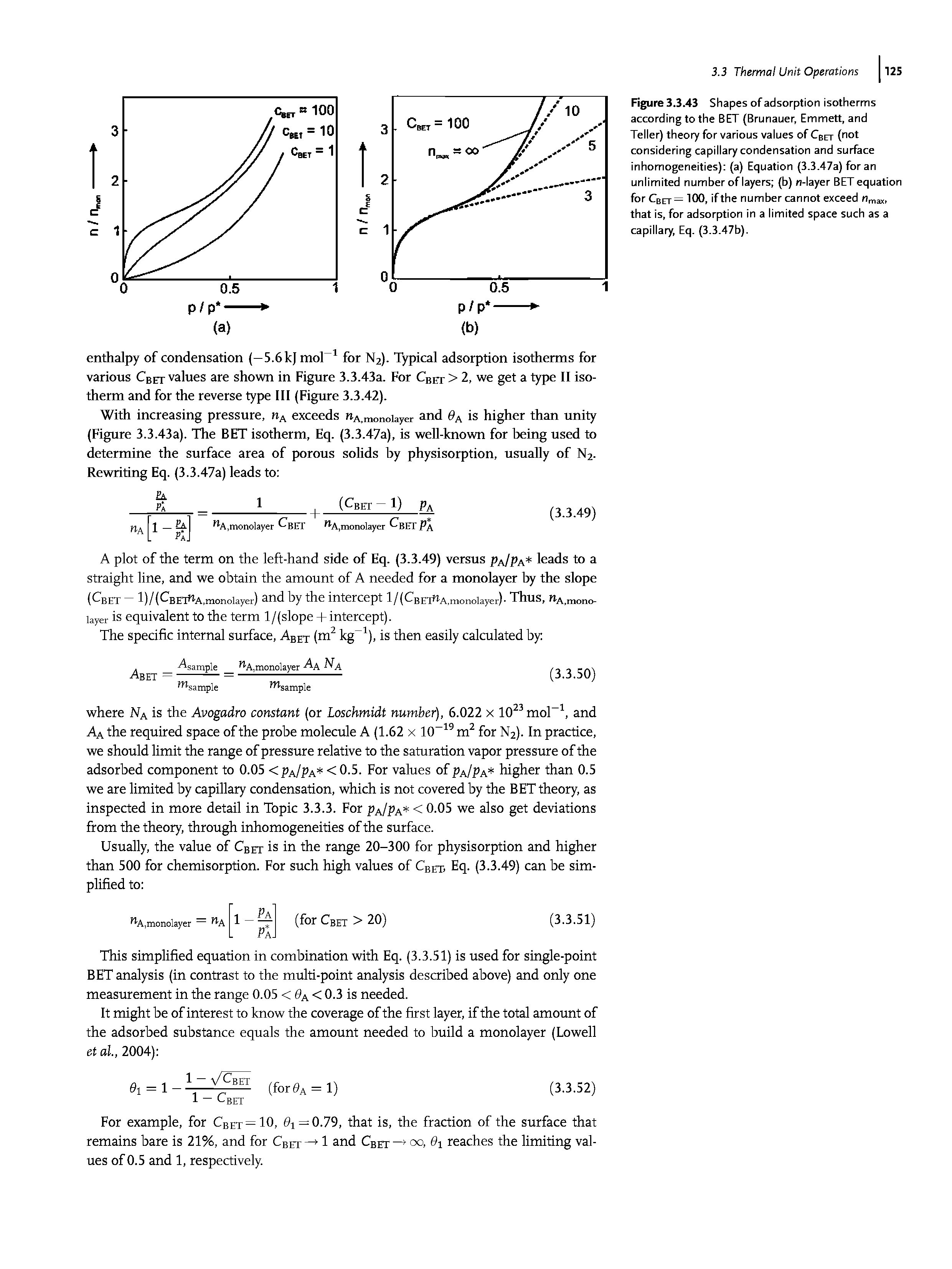 Figure 3.3.43 Shapes of adsorption isotherms according to the BET (Brunauer, Emmett, and Teller) theory for various values of Cbet (not considering capillary condensation and surface inhomogeneities) (a) Equation (3.3.47a) for an unlimited number of layers (b) n-layer BET equation for Cbet = 100, if the number cannot exceed Umax, that is, for adsorption in a limited space such as a capillary, Eq. (3.3.47b).