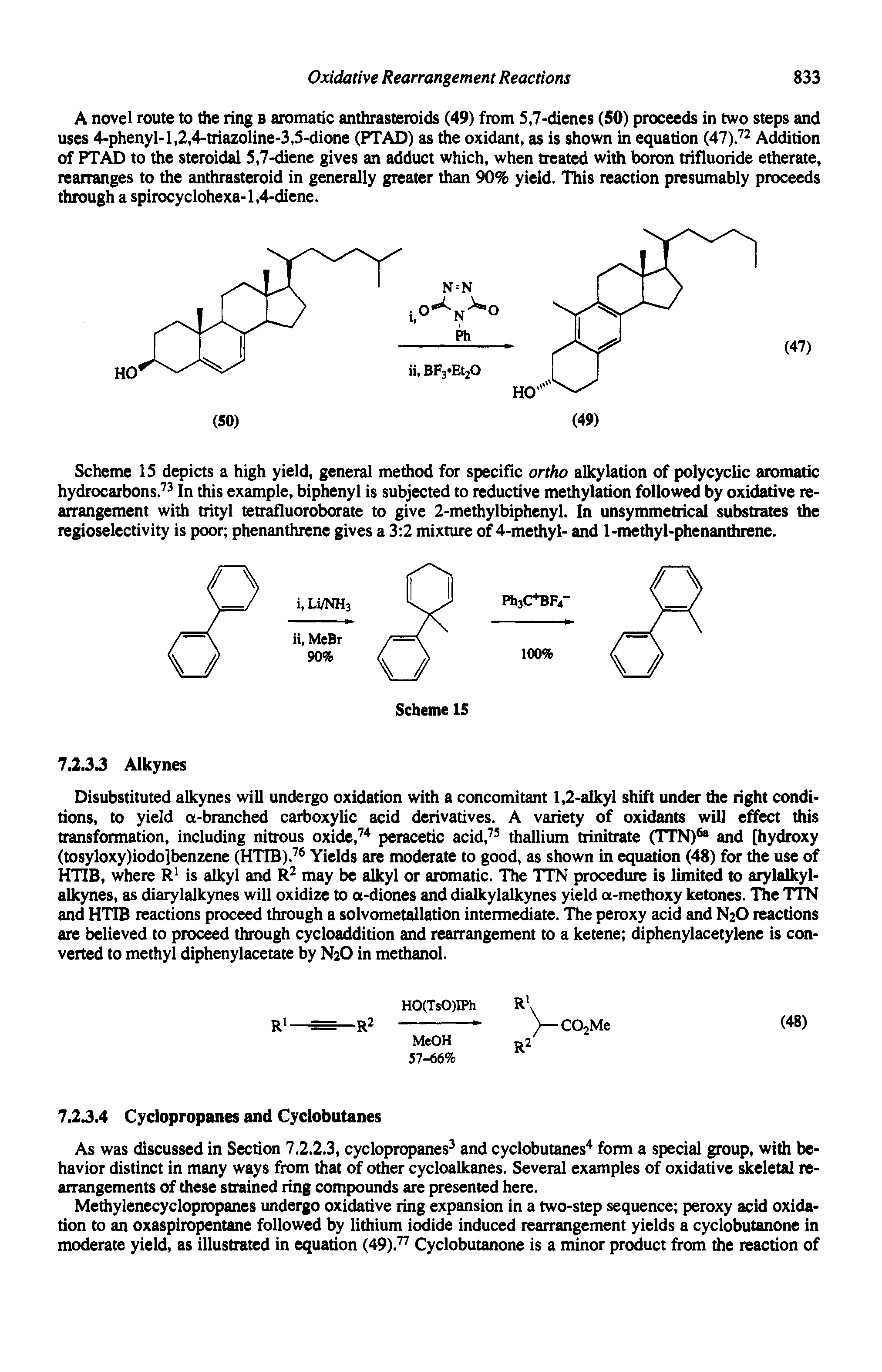 Scheme IS depicts a high yield, general method for specific ortho alkylation of polycyclic aromatic hydrocarbons. In this example, biphenyl is subjected to reductive methylation followed by oxidative rearrangement with trityl tetrafluoroborate to give 2-methylbiphenyl. In unsymmetrical substrates the regioselectivity is poor phenanthrene gives a 3 2 mixture of 4-methyl- and 1-methyl-phenanthrene.