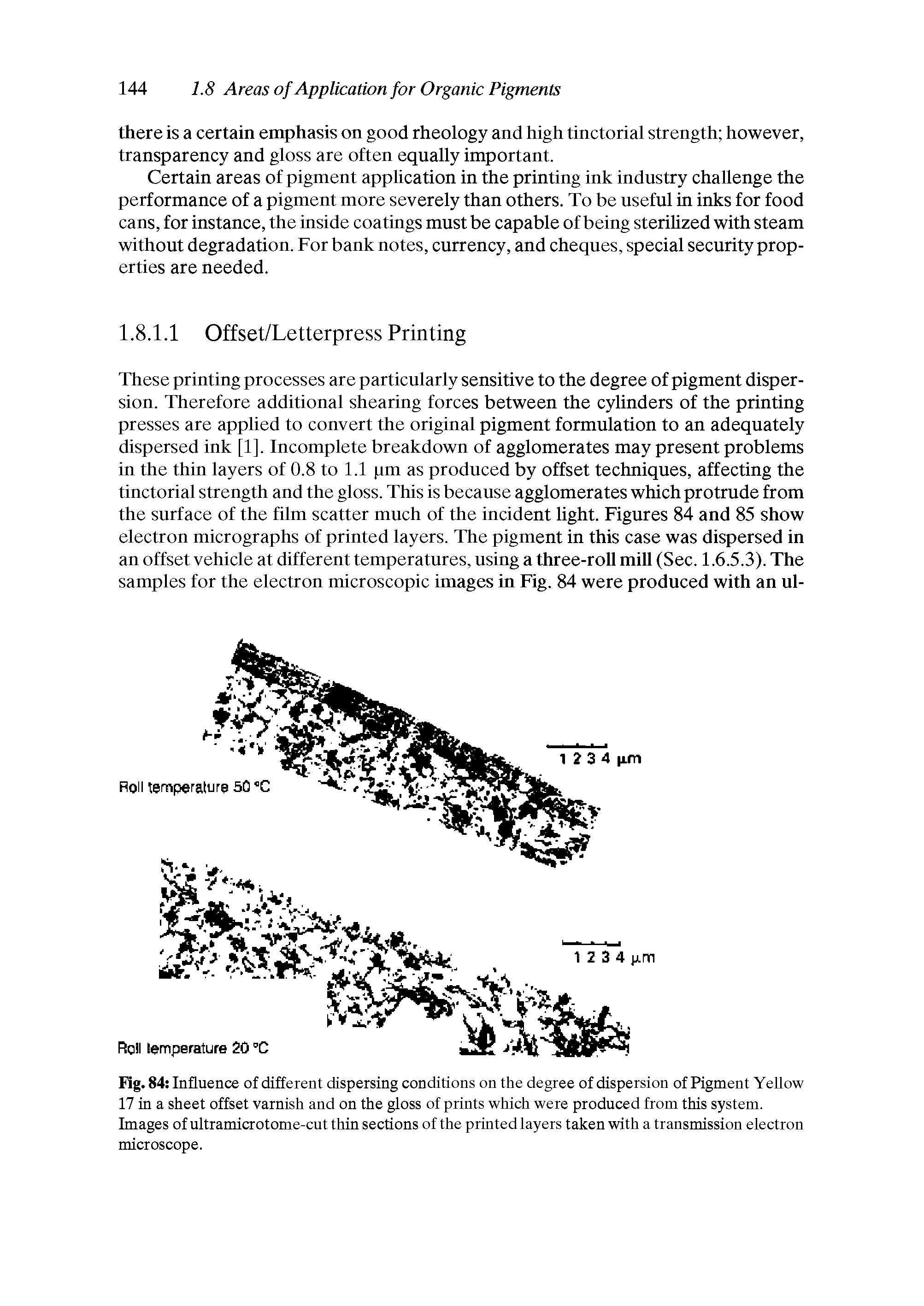Fig.84 Influence of different dispersing conditions on the degree of dispersion of Pigment Yellow 17 in a sheet offset varnish and on the gloss of prints which were produced from this system. Images of ultramicrotome-cut thin sections of the printed layers taken with a transmission electron microscope.