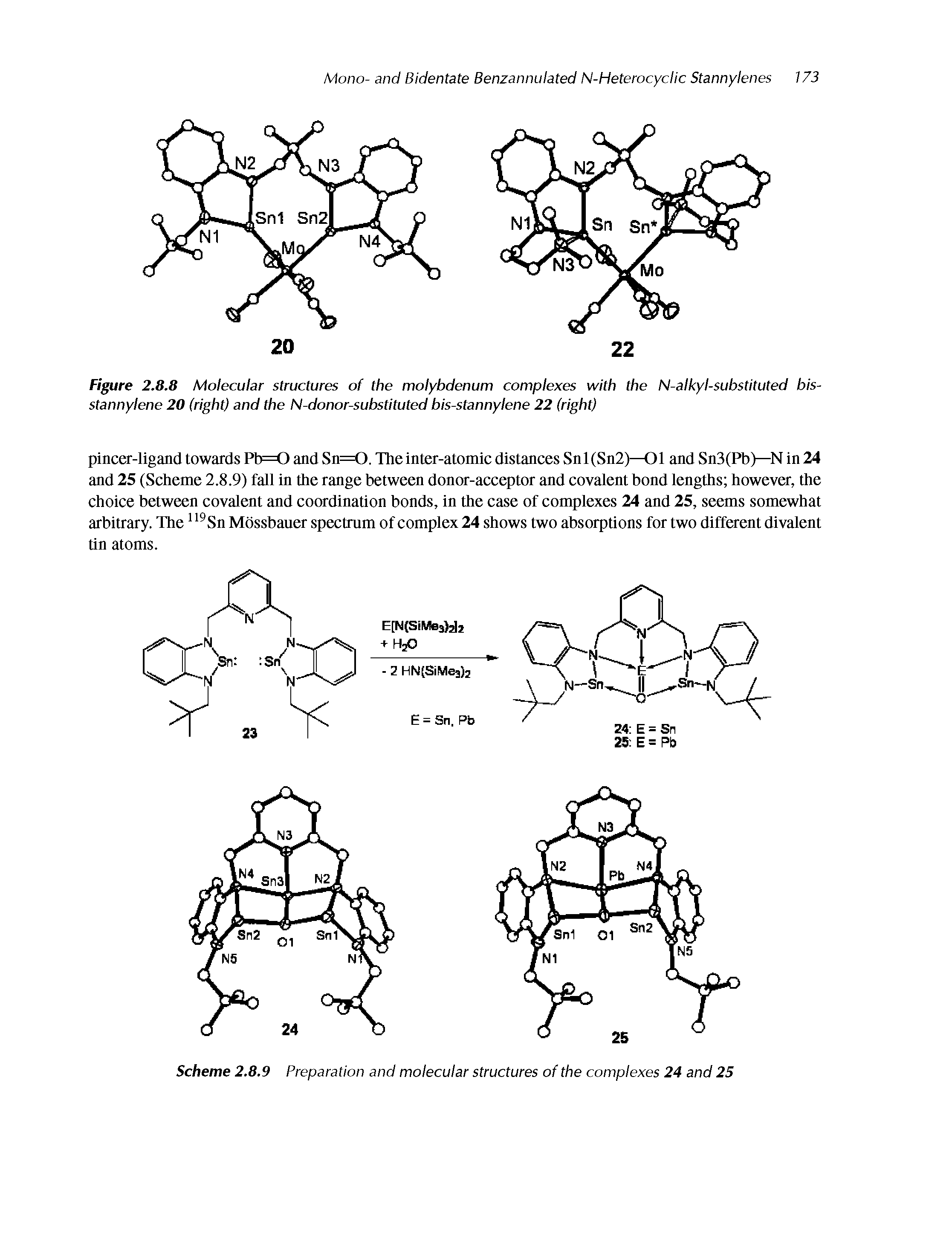 Figure 2.8.8 Molecular structures of the molybdenum complexes with the N-alkyl-substituted bis-stannylene 20 (right) and the N-donor-substituted bis-stannylene 22 (right)...