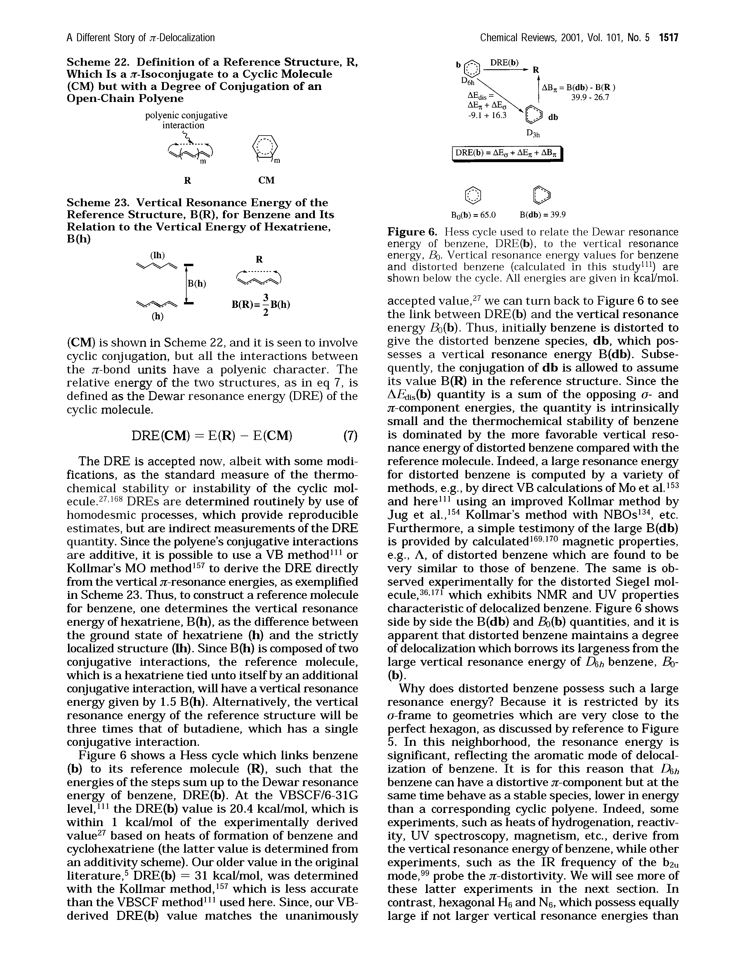 Figure 6. Hess cycle used to relate the Dewar resonance energy of benzene, DRE(b), to the vertical resonance energy, Bq. Vertical resonance energy values for benzene and distorted benzene (calculated in this study111) are shown below the cycle. All energies are given in kcal/mol.