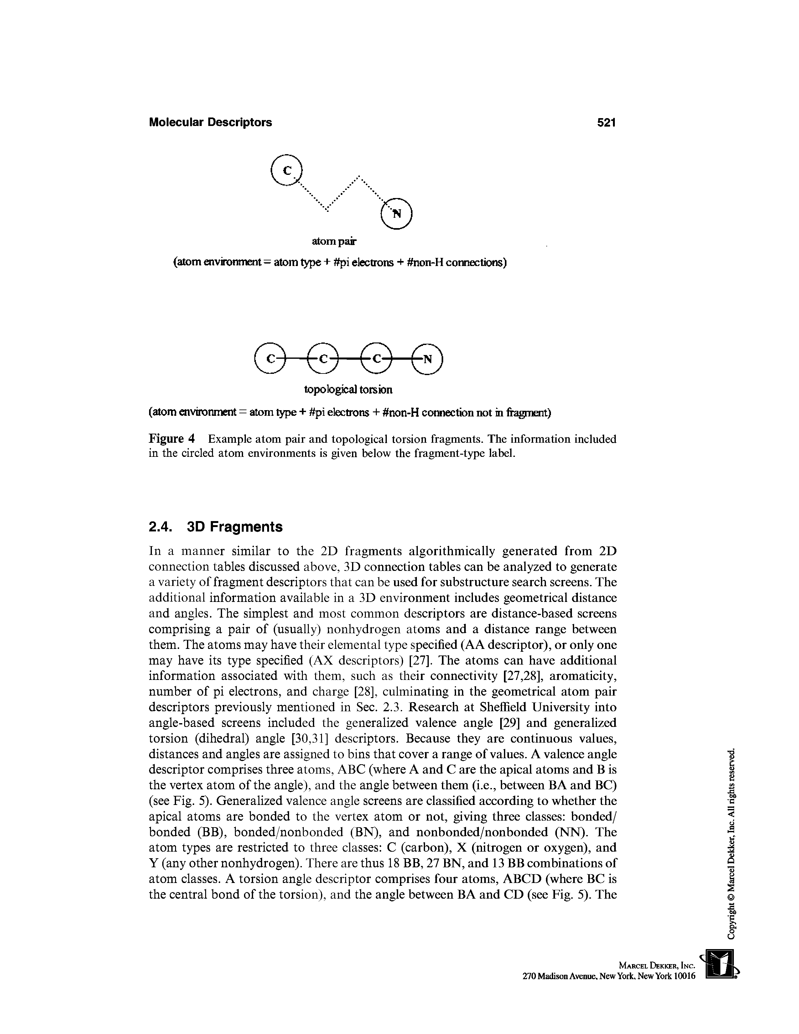 Figure 4 Example atom pair and topological torsion fragments. The information included in the circled atom environments is given below the fragment-type label.