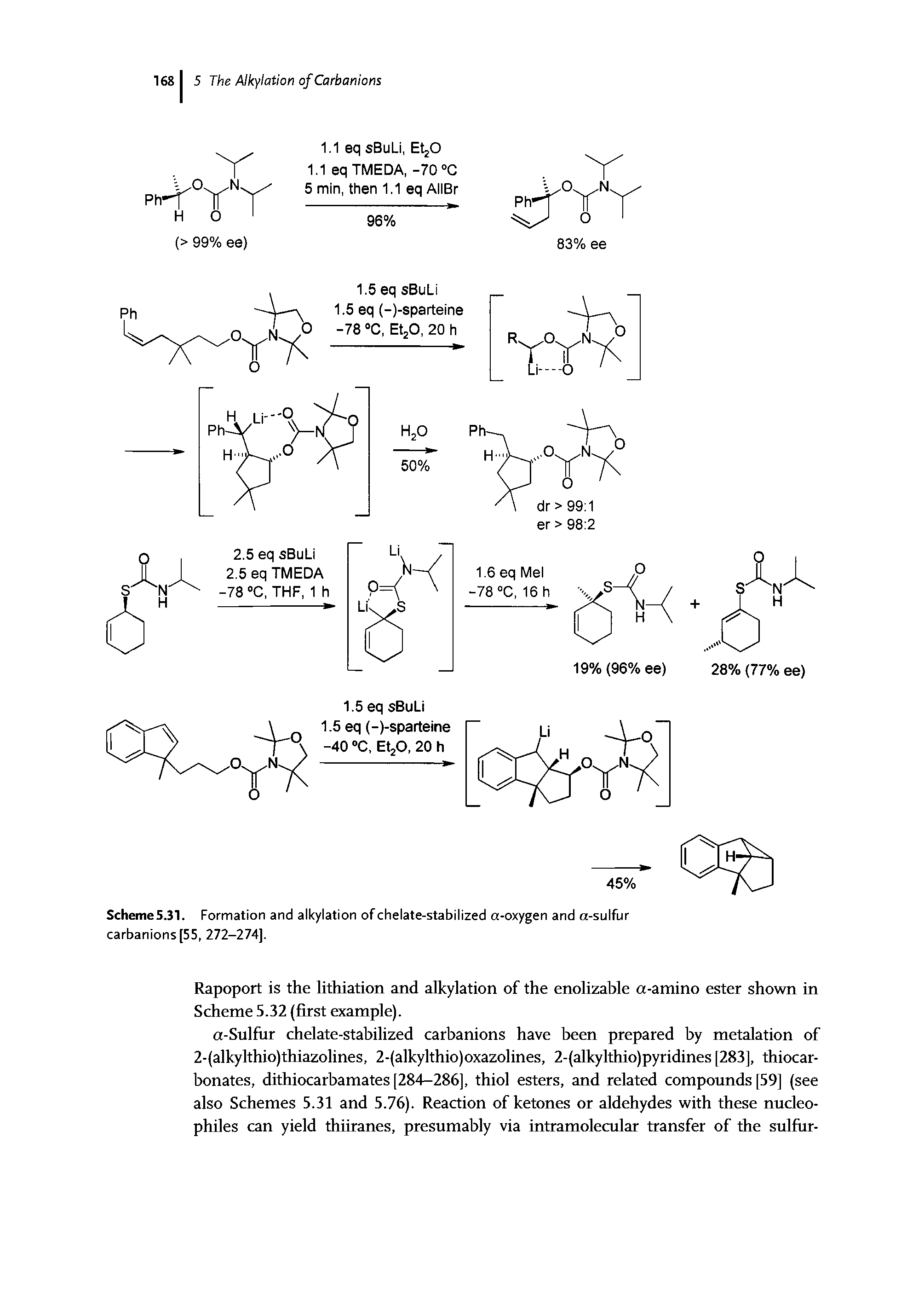 Scheme 5.31. Formation and alkylation of chelate-stabilized a-oxygen and a-sulfur carbanions [55, 272-274].