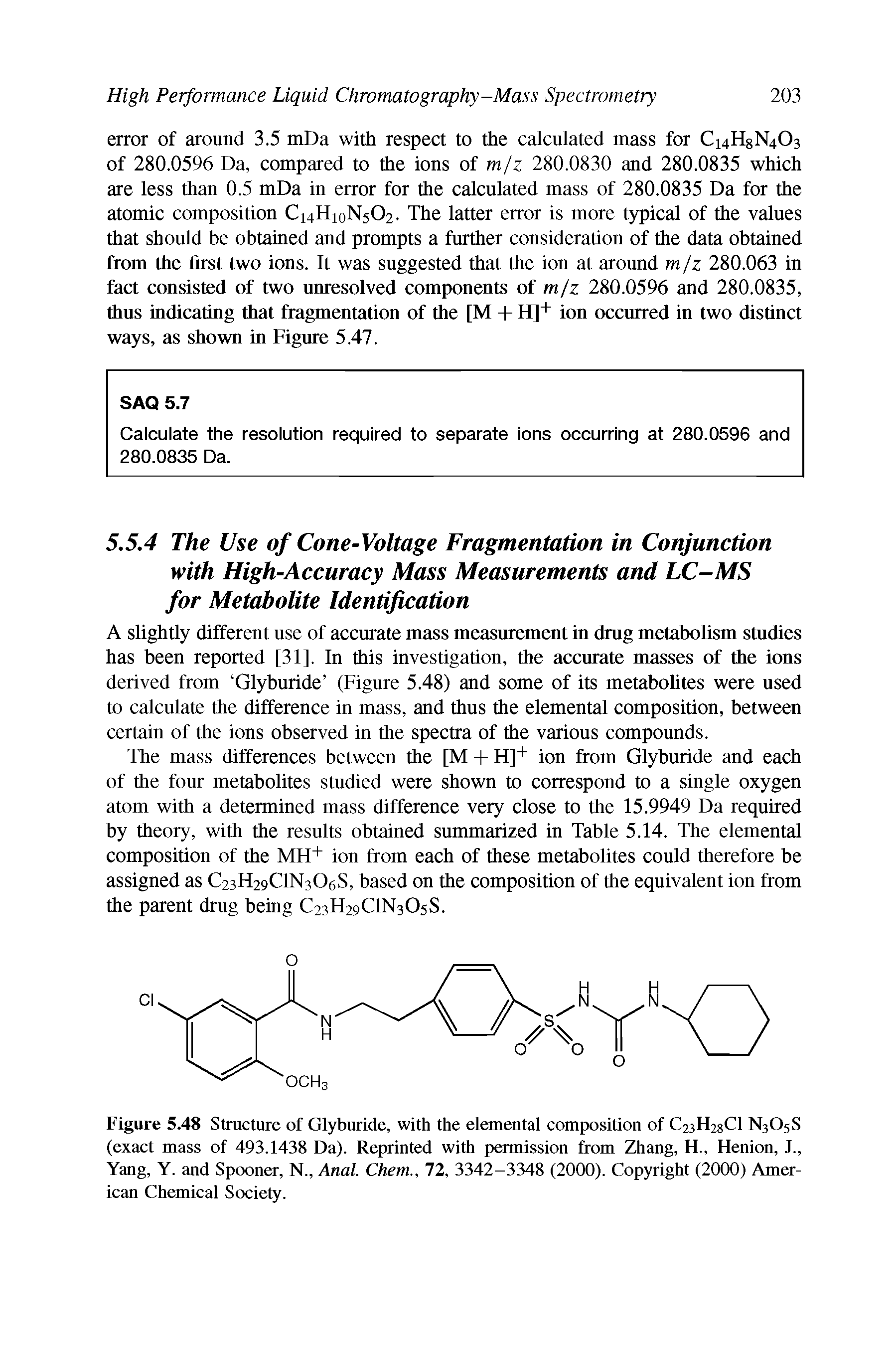 Figure 5.48 Structure of Glyburide, with the elemental composition of C23H28CI N3O5S (exact mass of 493.1438 Da). Reprinted with permission from Zhang, H., Henion, J., Yang, Y. and Spooner, N., Anal Chem., 72, 3342-3348 (2000). Copyright (2000) American Chemical Society.