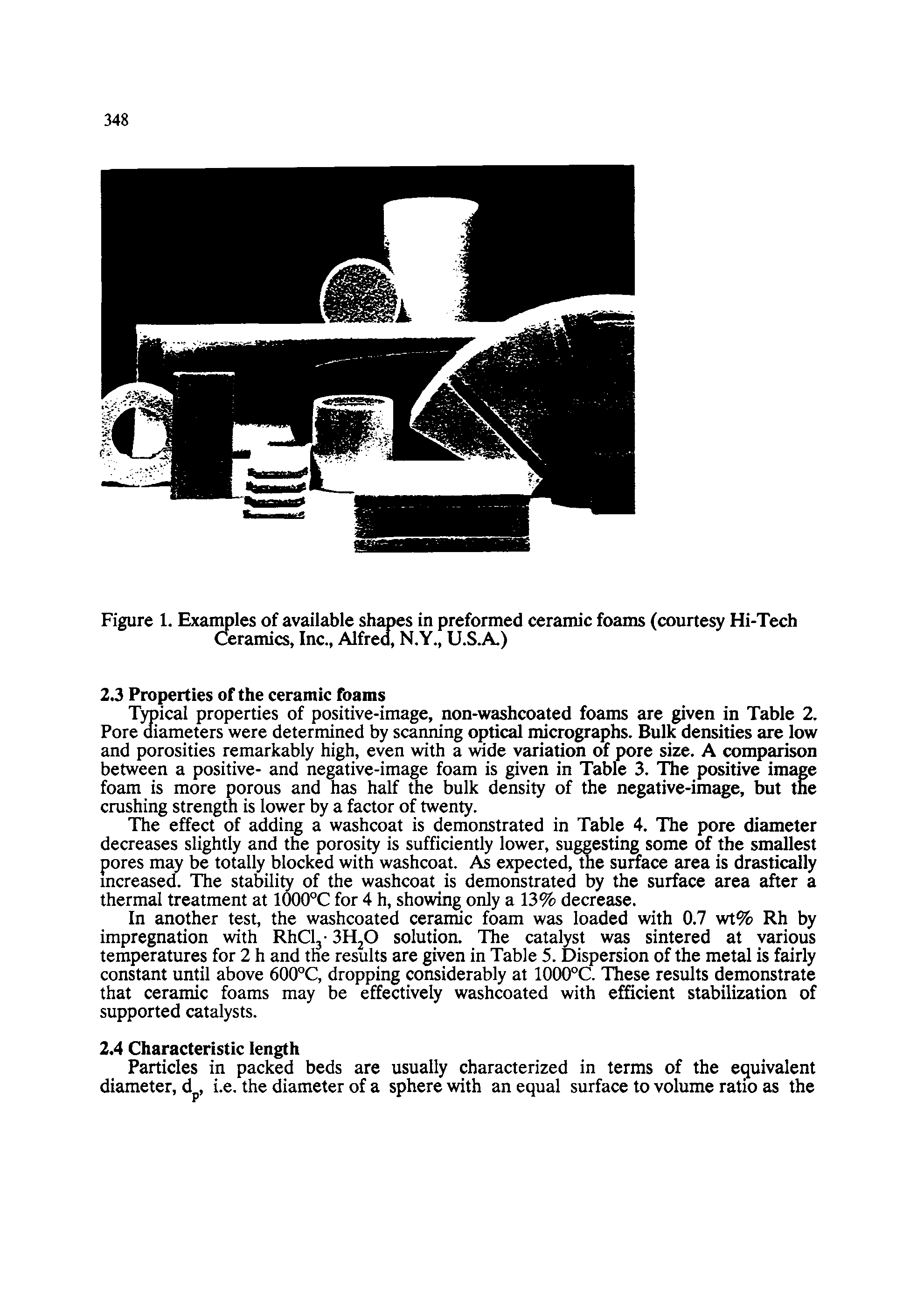 Figure 1. Exanmles of available shapes in preformed ceramic foams (courtesy Hi-Tech Ceramics, Inc., Alfred, N.Y., U.S.A.)...