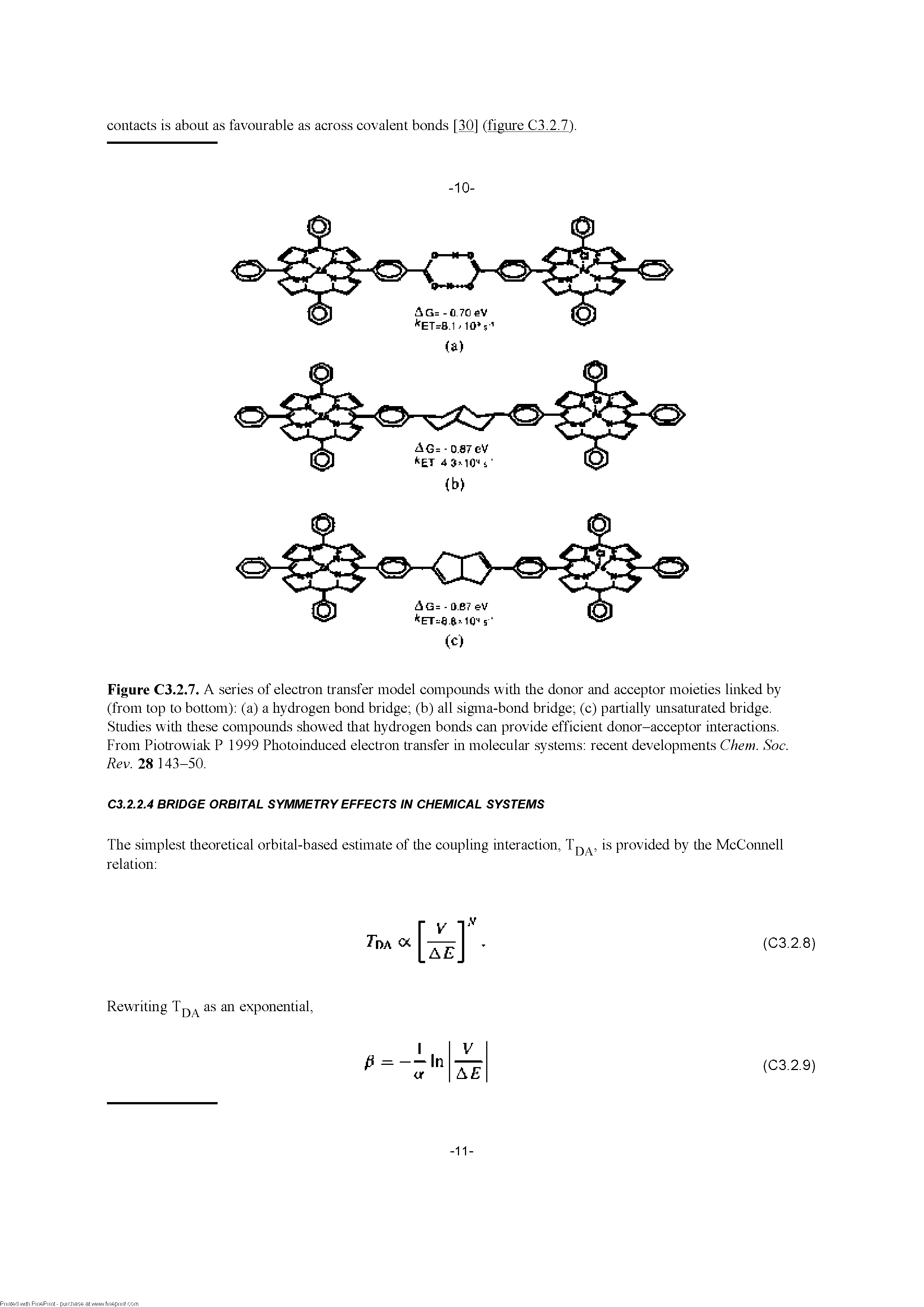 Figure C3.2.7. A series of electron transfer model compounds with the donor and acceptor moieties linked by (from top to bottom) (a) a hydrogen bond bridge (b) all sigma-bond bridge (c) partially unsaturated bridge. Studies with these compounds showed that hydrogen bonds can provide efficient donor-acceptor interactions. From Piotrowiak P 1999 Photoinduced electron transfer in molecular systems recent developments Chem. Soc. Rev. 28 143-50.