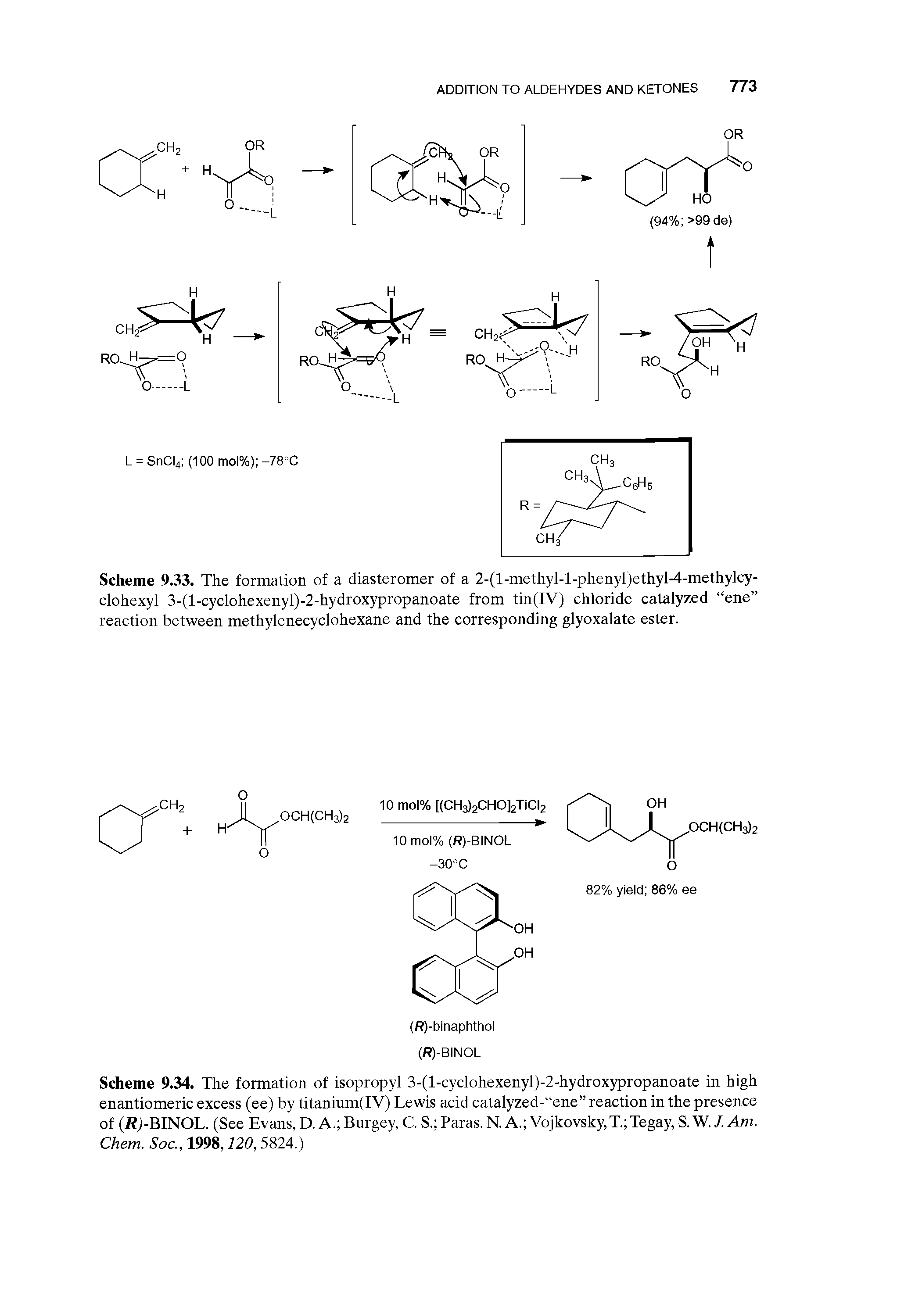 Scheme 9.33. The formation of a diasteromer of a 2-(l-methyl-l-phenyl)ethyl-4-methylcy-clohexyl 3-(l-cyclohexenyl)-2-hydroxypropanoate from tin(IV) chloride catalyzed ene reaction between methylenecyclohexane and the corresponding glyoxalate ester.
