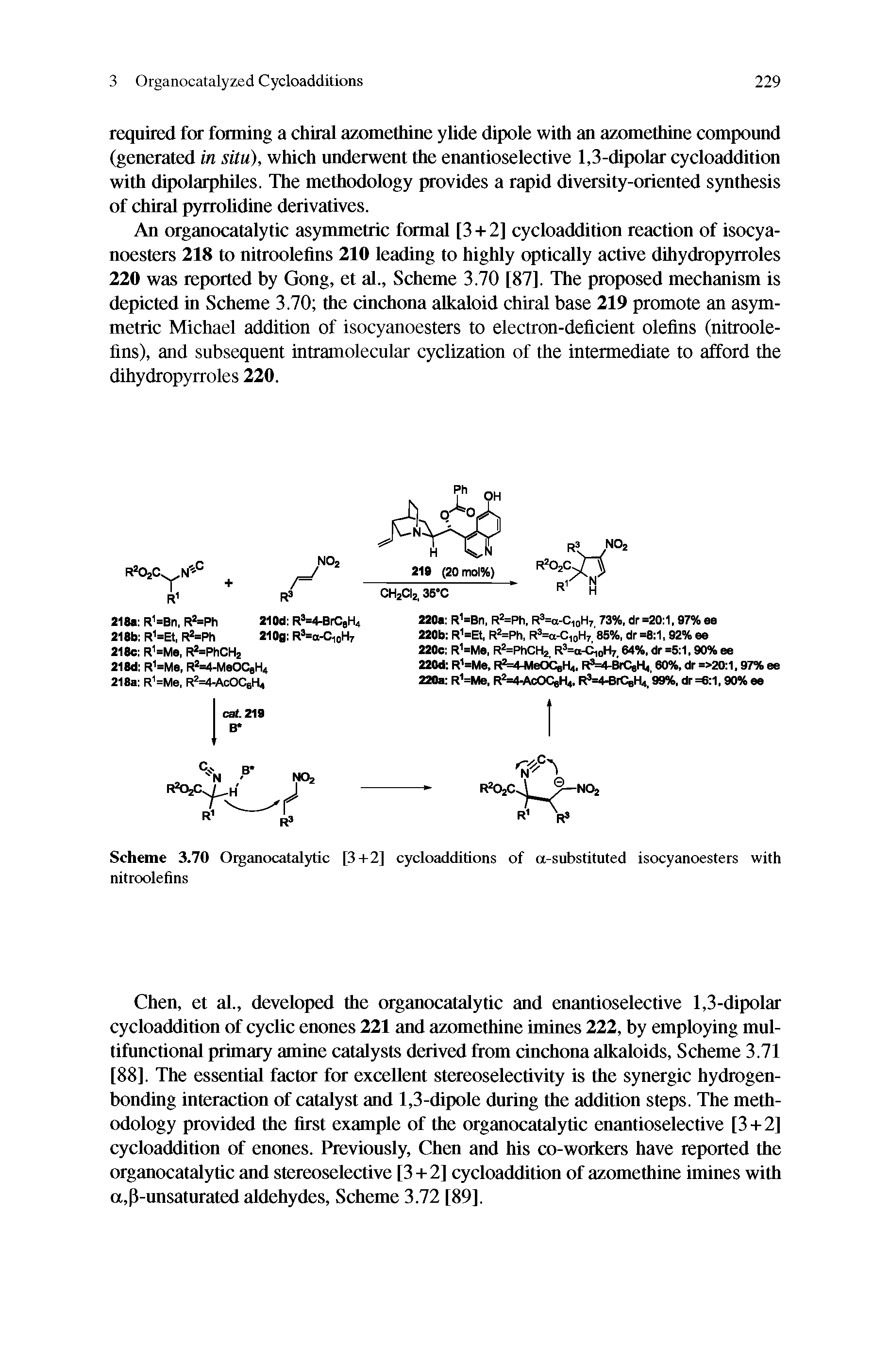 Scheme 3.70 Organocatalytic [3+2] cycloadditions of a-substituted isocyanoesters with nitroolefins...