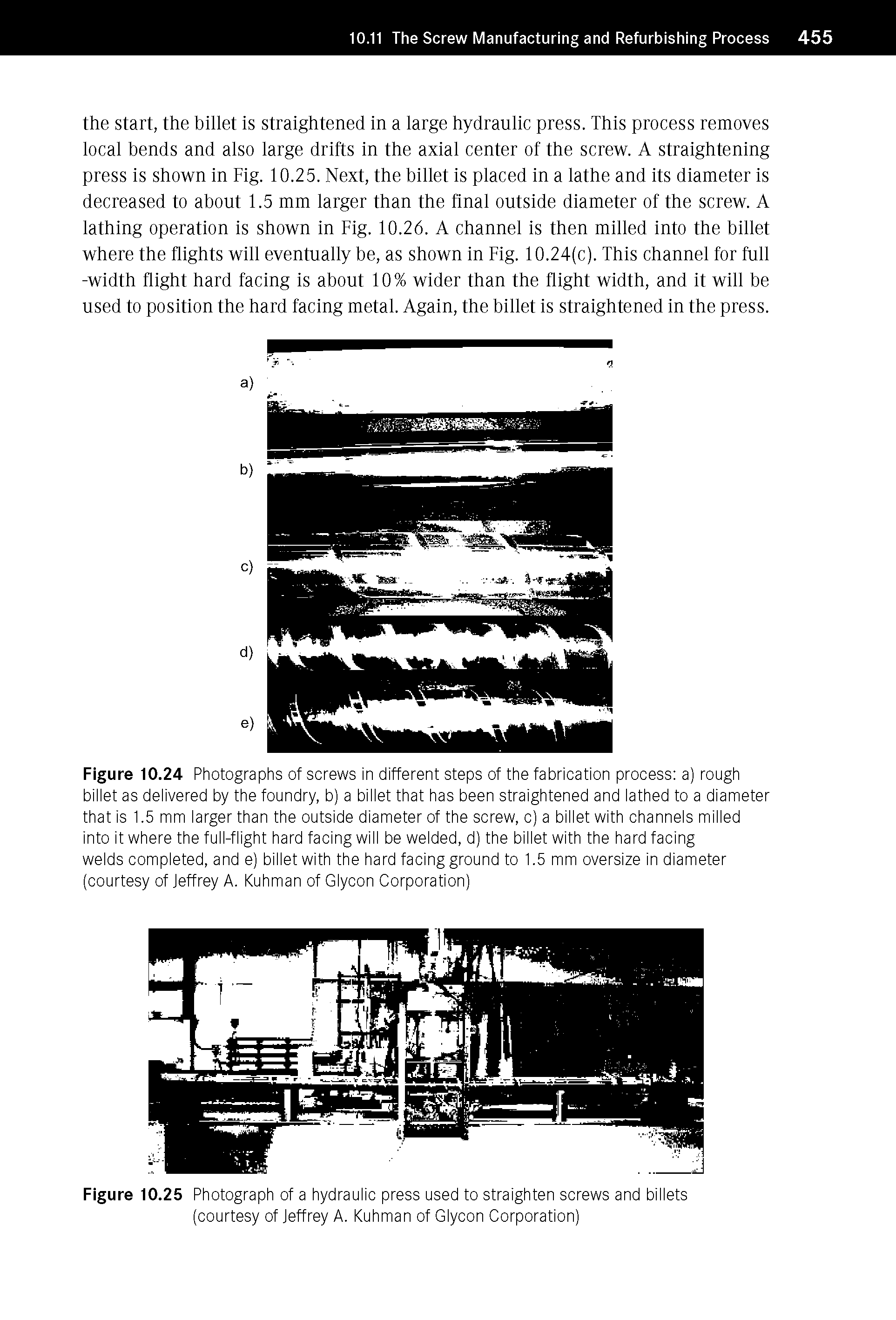 Figure 10.25 Photograph of a hydraulic press used to straighten screws and billets (courtesy of Jeffrey A. Kuhman of Glycon Corporation)...