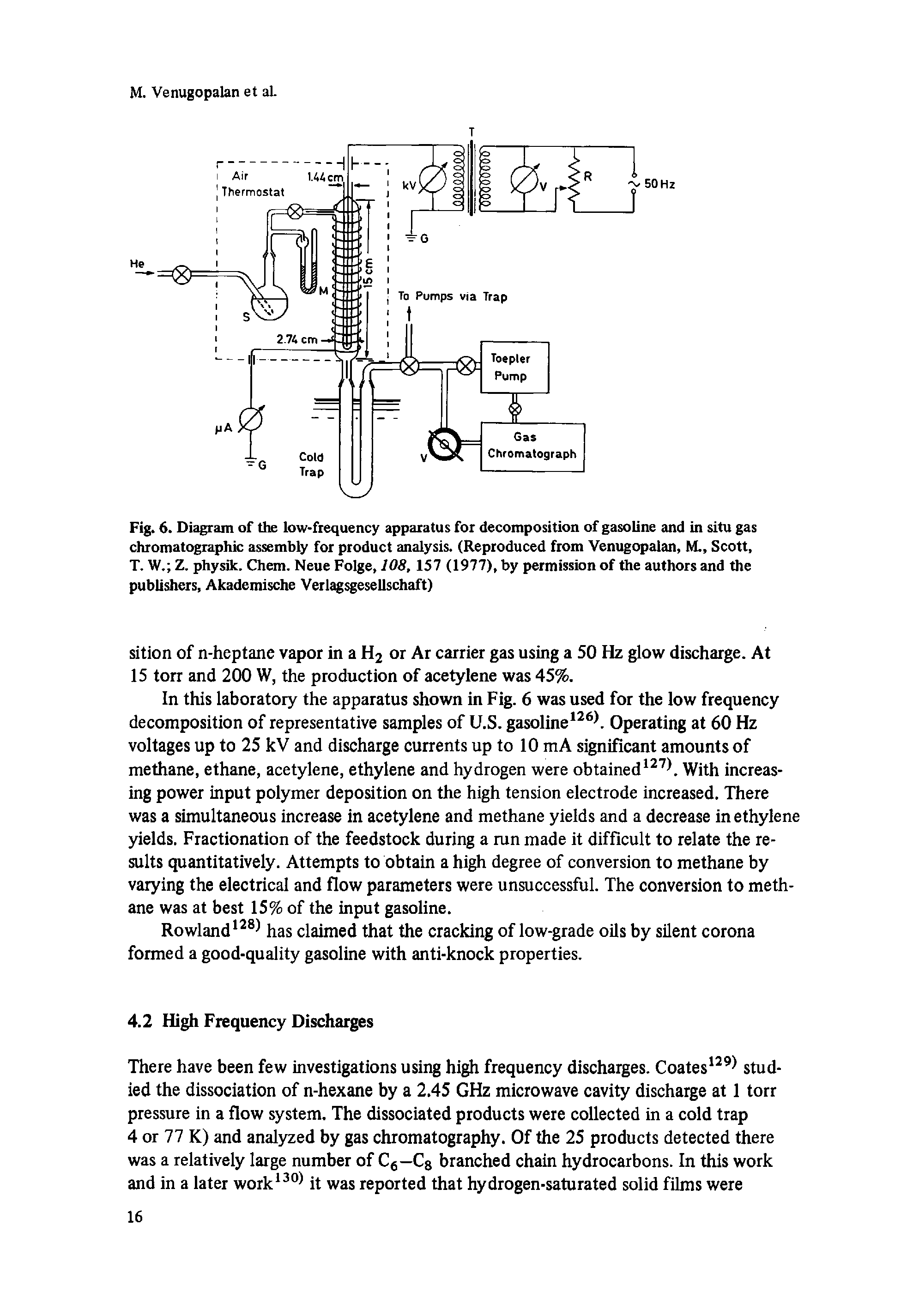 Fig. 6. Diagram of the low-frequency apparatus for decomposition of gasoline and in situ gas chromatographic assembly for product analysis. (Reproduced from Venugopalan, M., Scott, T. W. Z. physik. Chem. Neue Folge, 108,157 (1977), by permission of the authors and the publishers, Akademische Verlagsgesellschaft)...