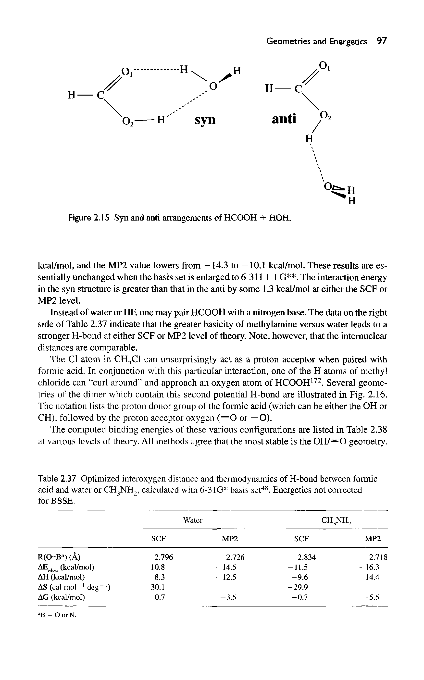 Table 2.37 Optimized interoxygen distance and thermodynamics of H-bond between formic acid and water or CH NH, calculated with 6-3IG basis set"". Energetics not corrected for BSSE,...