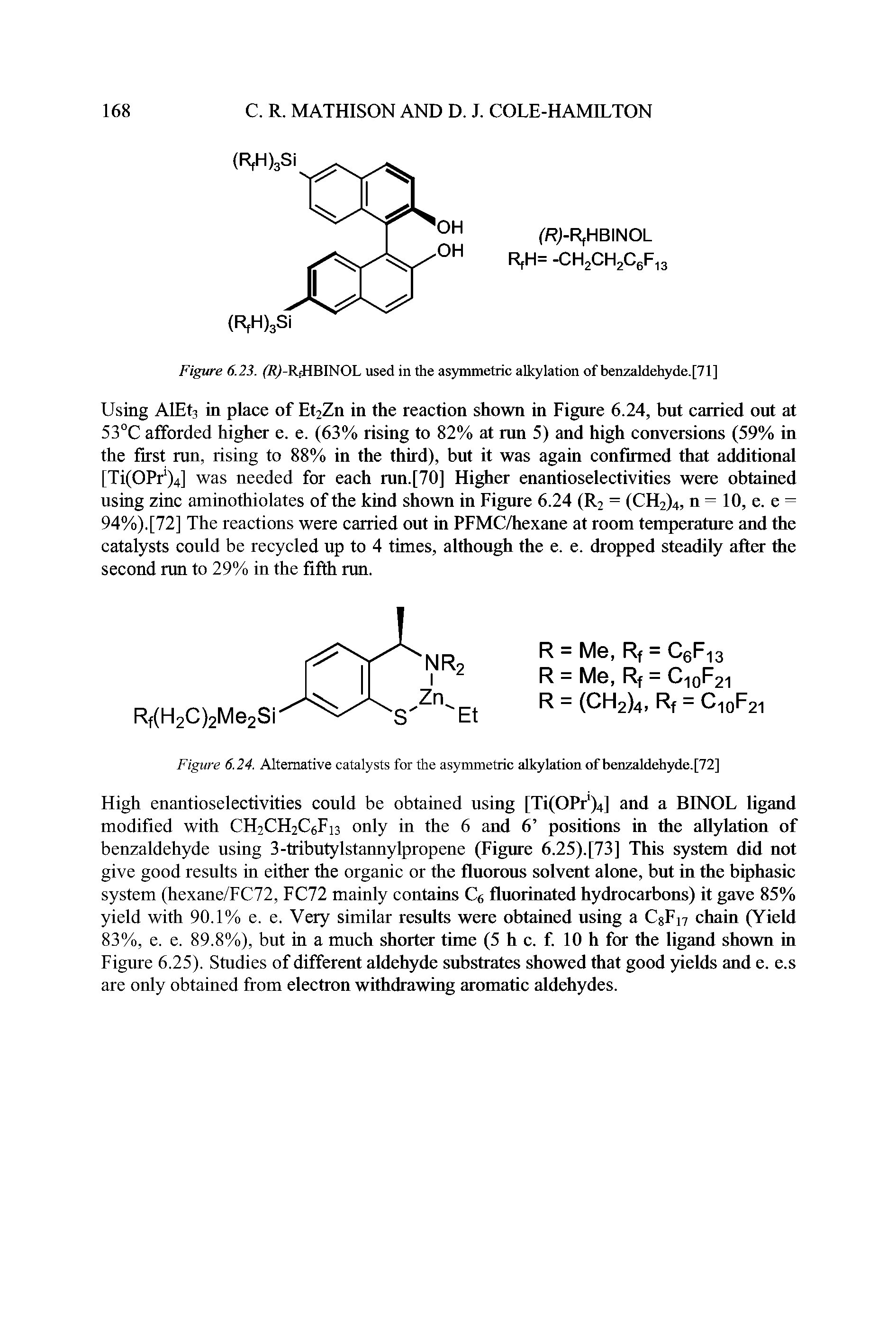 Figure 6.24. Alternative catalysts for the asymmetric alkylation of benzaldehyde.[72]...