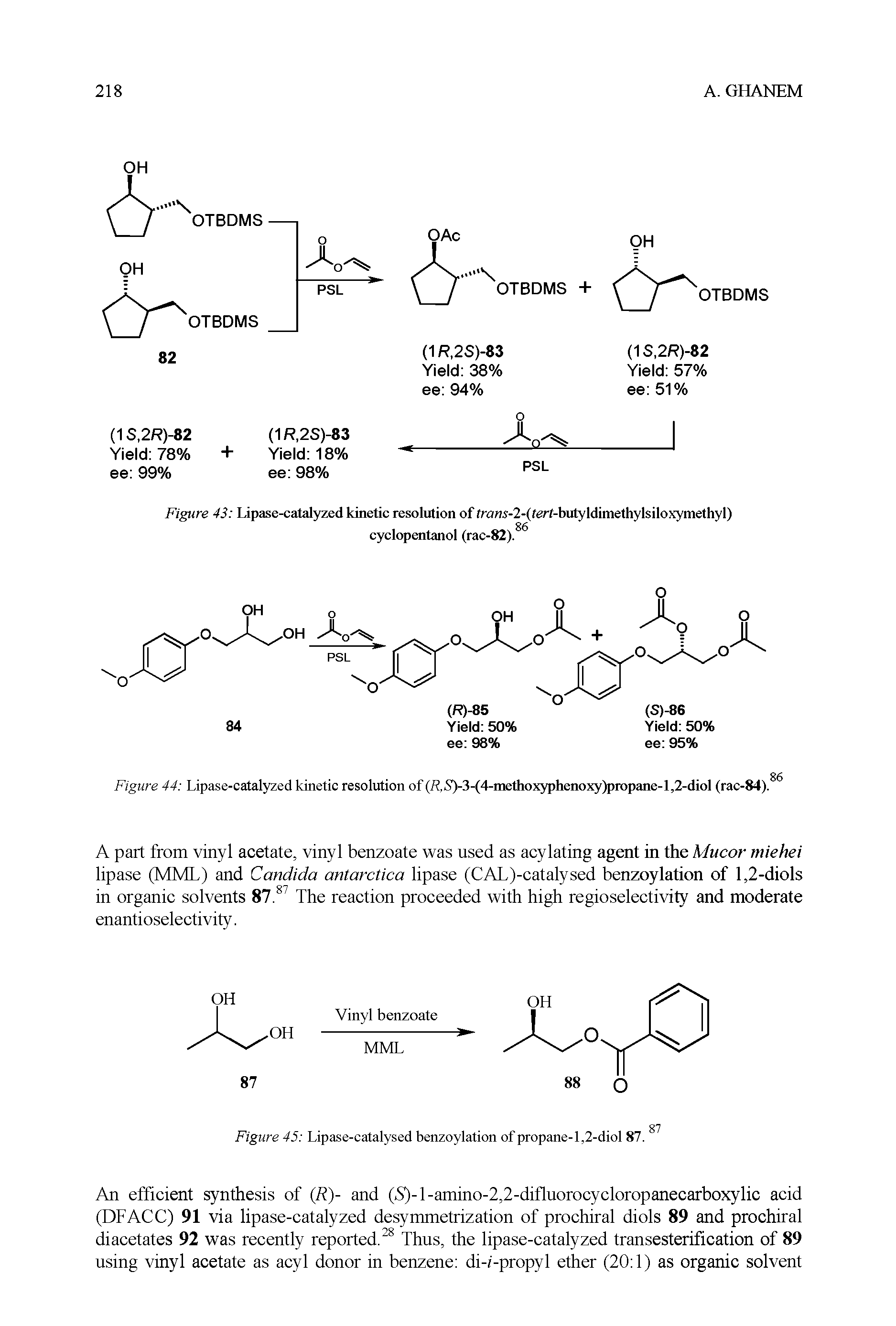 Figure 43 Lipase-catalyzed kinetic resolution of (ram -2-(ter(-butyldimethylsiloxymethyl) cyclopentanol (rac-82).86...