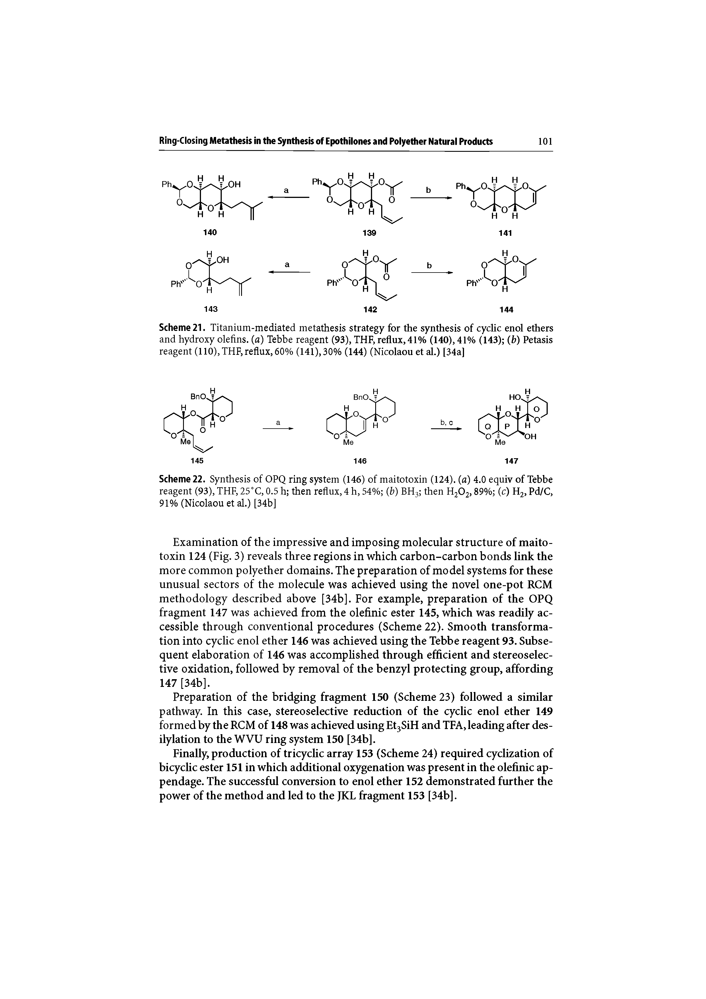 Scheme 21. Titanium-mediated metathesis strategy for the synthesis of cyclic enol ethers and hydroxy olefins, (a) Tebbe reagent (93), THF, reflux, 41% (140), 41% (143) (b) Petasis reagent (110), THF, reflux, 60% (141), 30% (144) (Nicolaou et al.) [34a]...