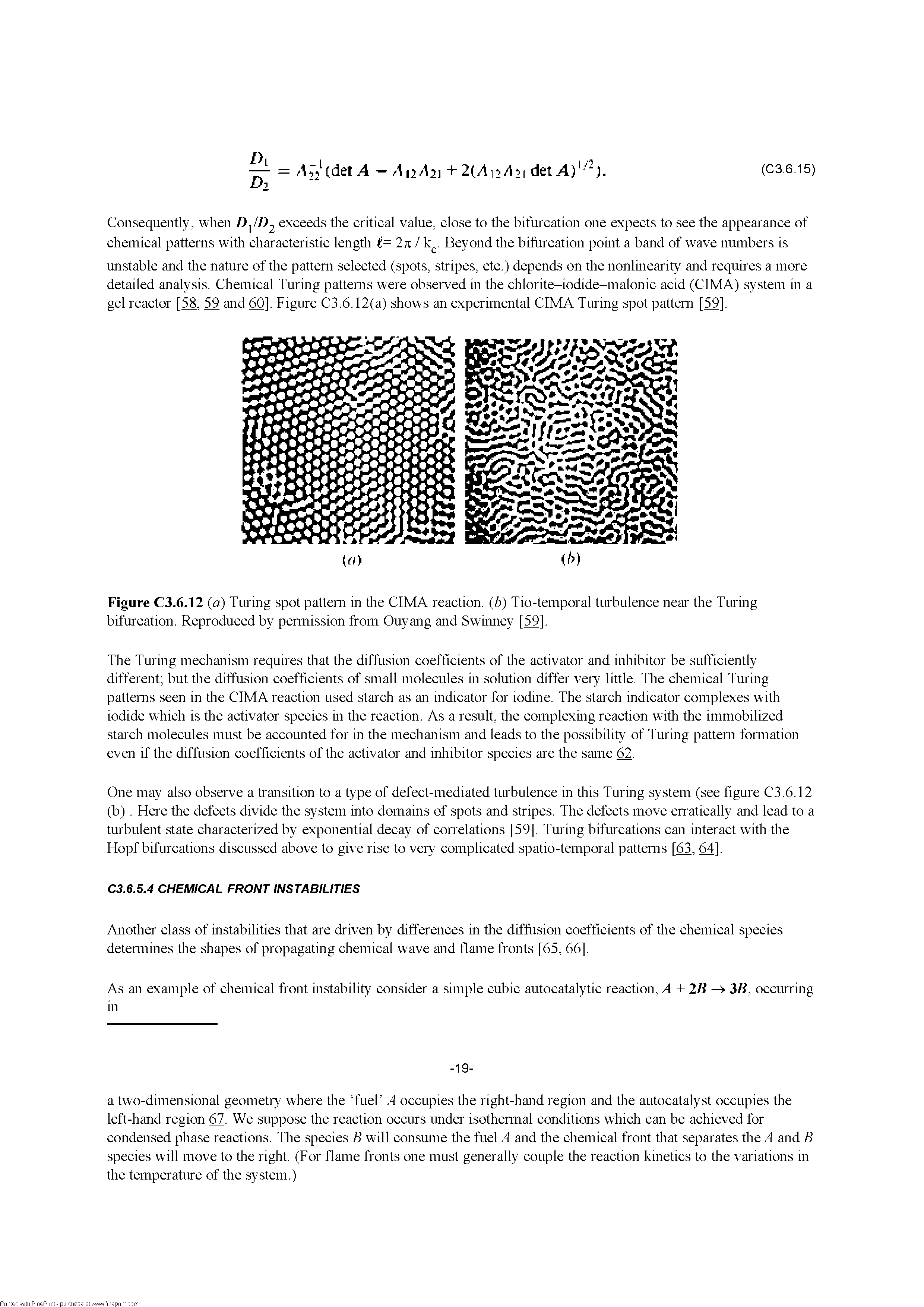 Figure C3.6.12 a) Turing spot pattern in the CIMA reaction. (A) Tio-temporal turbulence near the Turing bifurcation. Reproduced by pennission from Ouyang and Swinney [59].