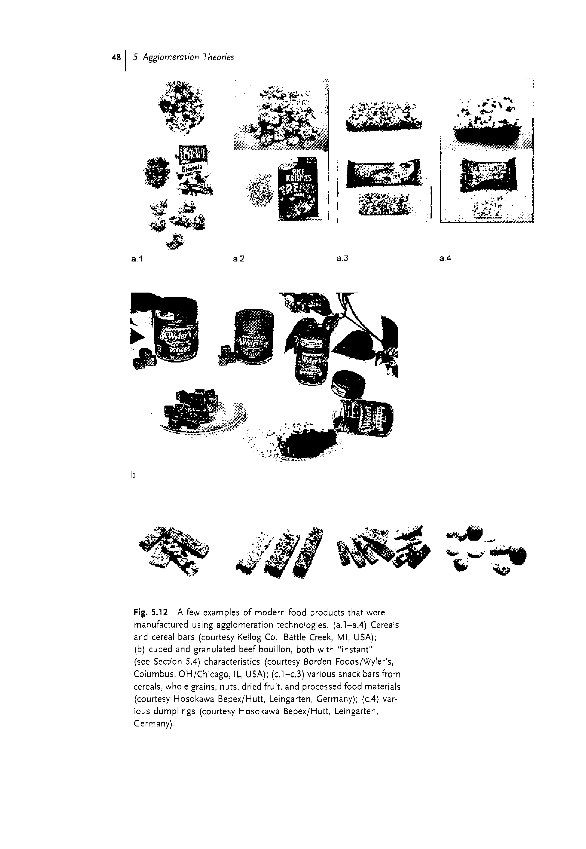 Fig. 5.12 A few examples of modern food products that were manufactured using agglomeration technologies, (a.l-a.4) Cereals and cereal bars (courtesy Kellog Co., Battle Creek, Ml, USA) ...