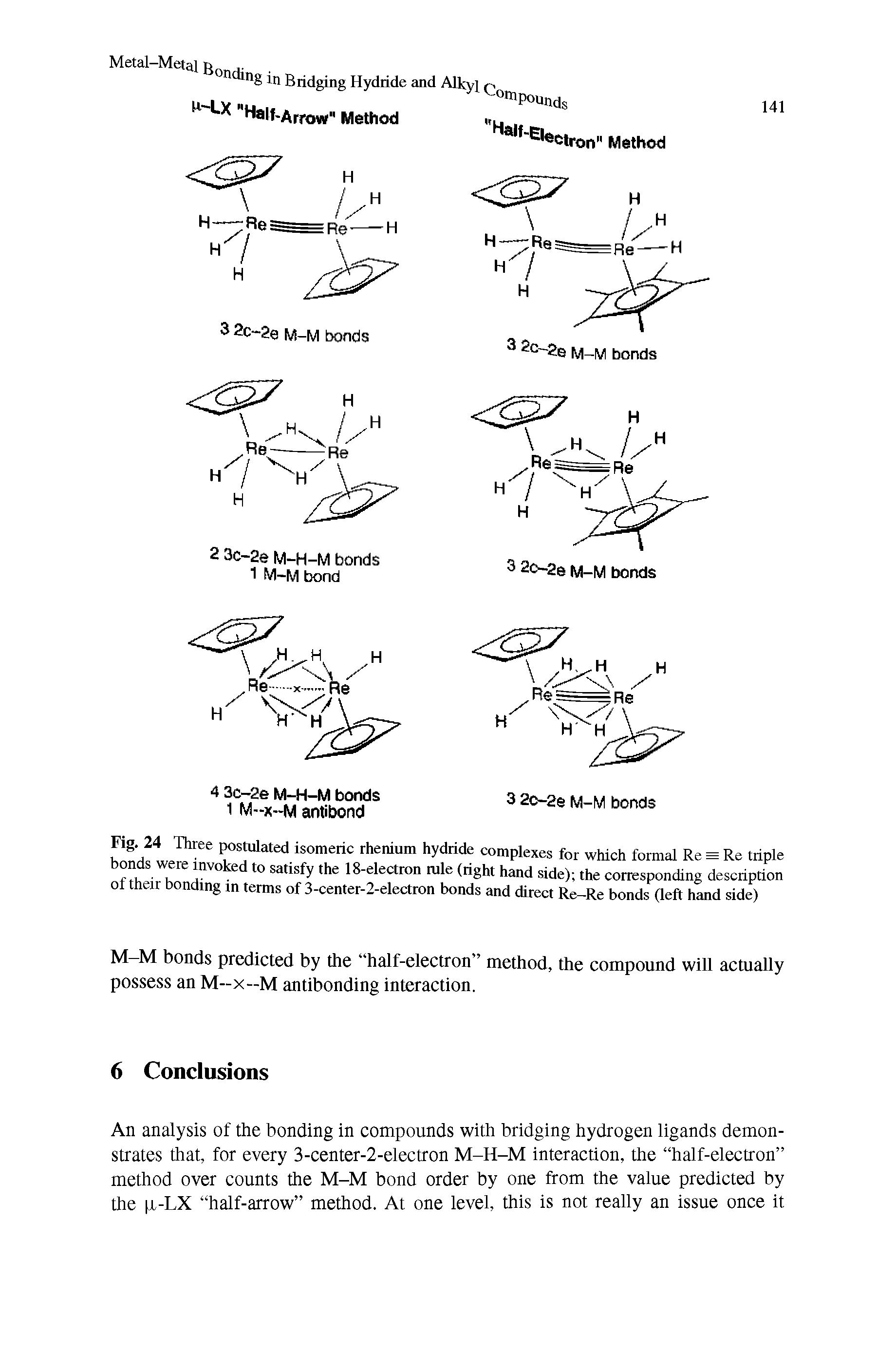 Fig. 24 Three postulated isomeric rhenium hydride complexes for which formal Re s Re triple bonds were invoked to satisfy the 18-electron nile (right hand side) the corresponding description of their bonding in terms of 3-center-2-electron bonds and direct Re-Re bonds (left hand side)...
