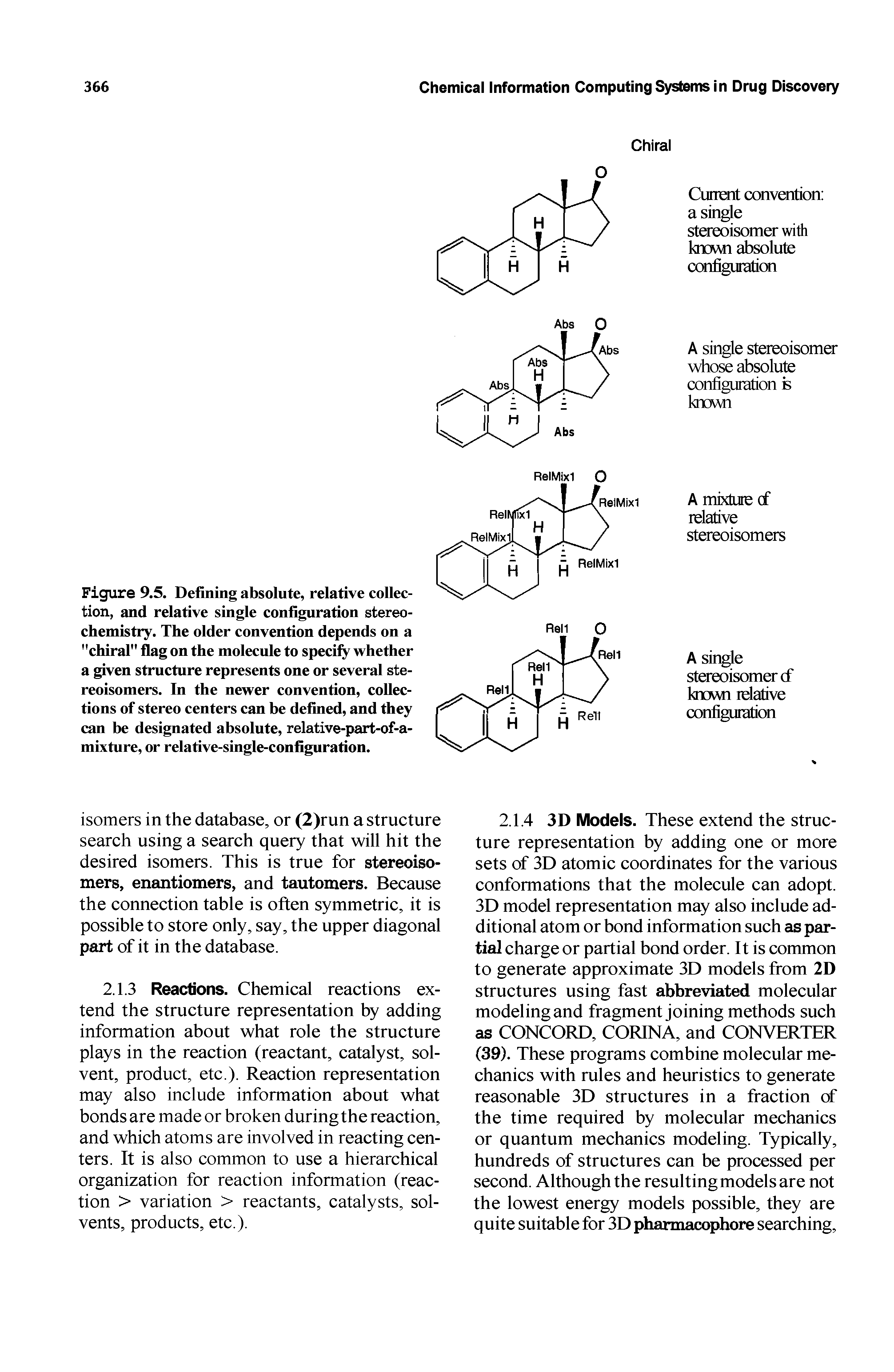 Figure 9.5. Defining absolute, relative collection, and relative single configuration stereochemistry. The older convention depends on a "chiral" flag on the molecule to specify whether a given structure represents one or several stereoisomers. In the newer convention, collections of stereo centers can be defined, and they can be designated absolute, relative-part-of-a-mixture, or relative-single-configuration.