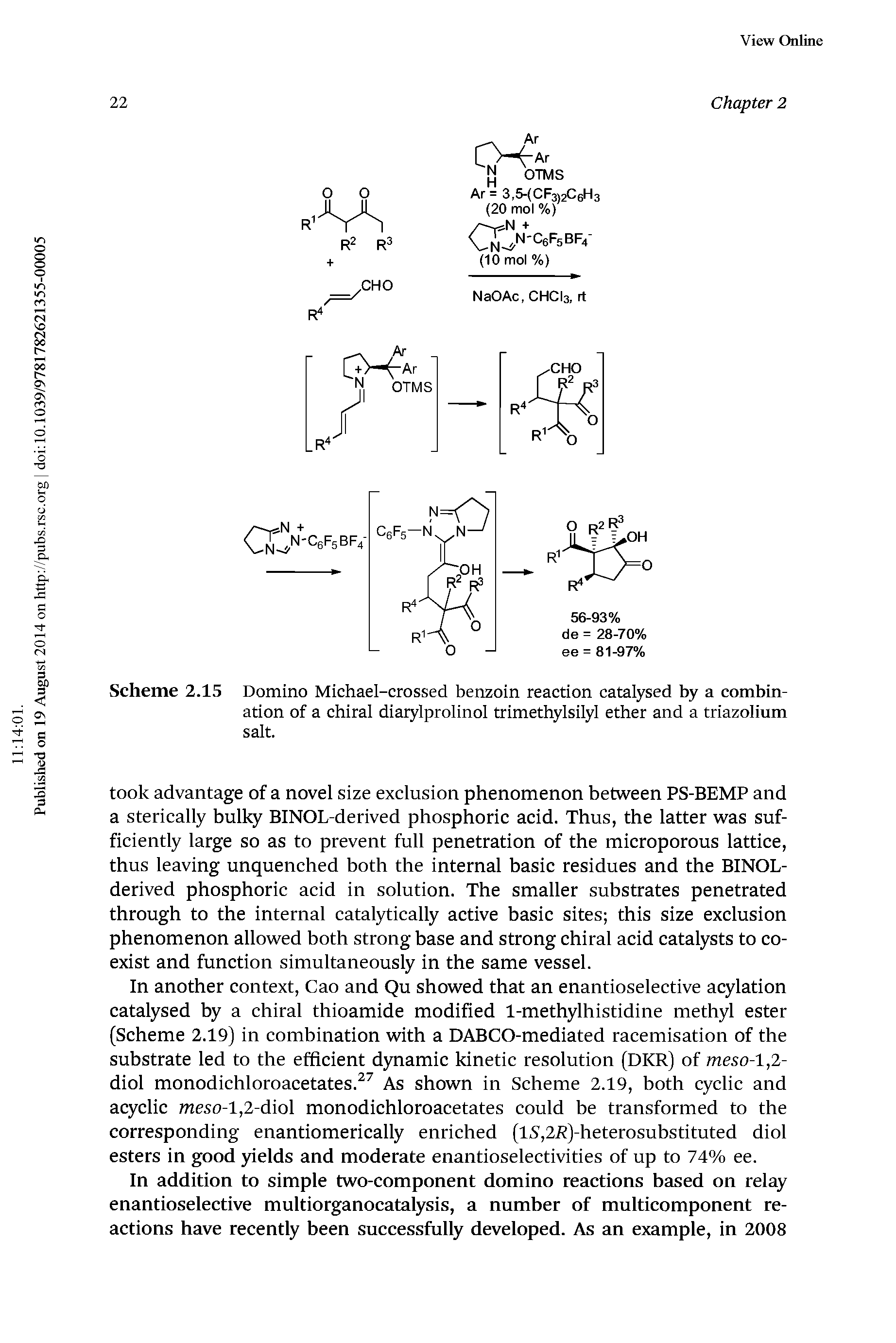 Scheme 2.15 Domino Michael-crossed benzoin reaction catalysed by a combination of a chiral diarylprolinol trimethylsilyl ether and a triazolium salt.
