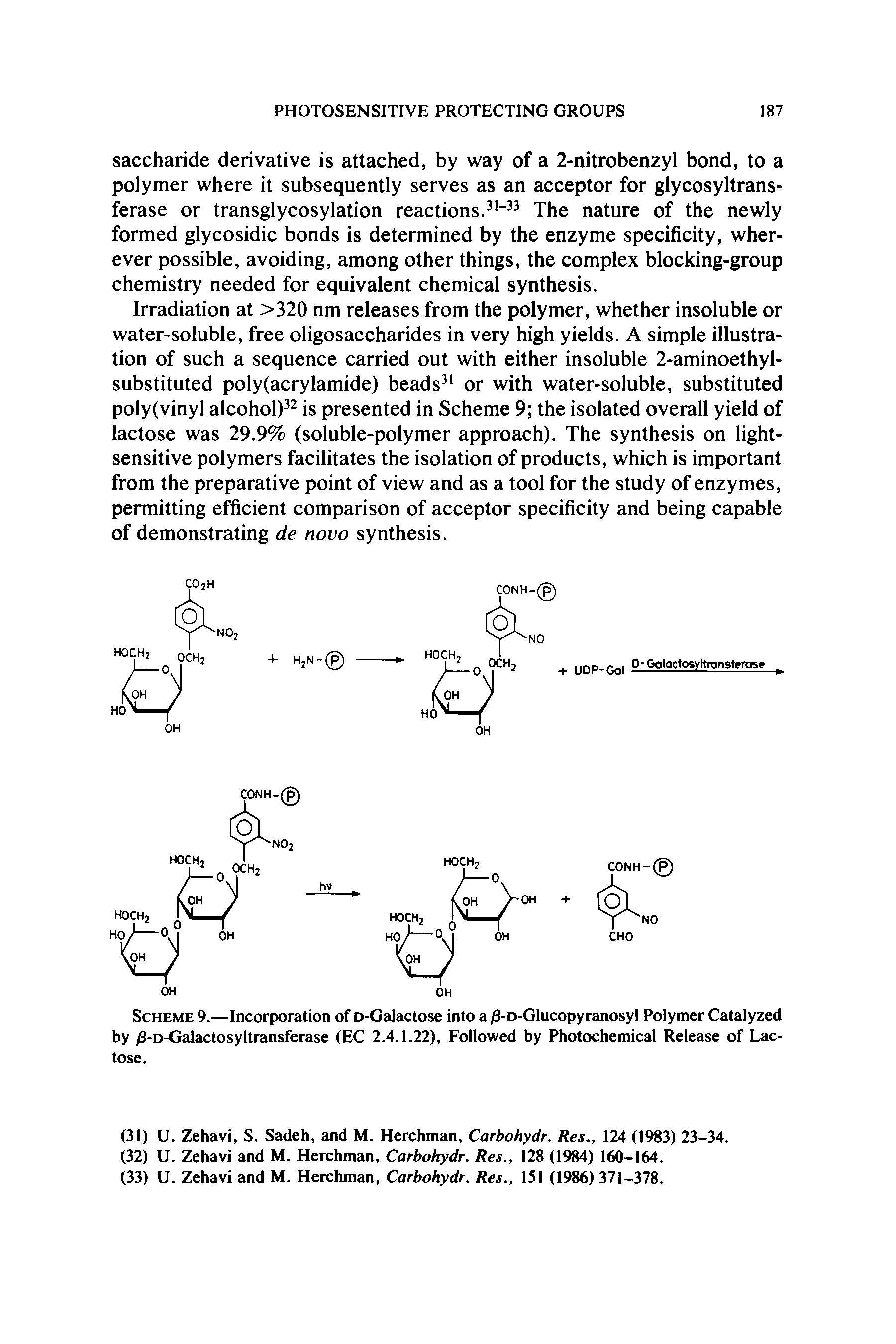 Scheme 9.—Incorporation of o-Galactose into a /3-D-Glucopyranosyl Polymer Catalyzed by /3-D-Galactosyltransferase (EC 2.4.1.22), Followed by Photochemical Release of Lactose.