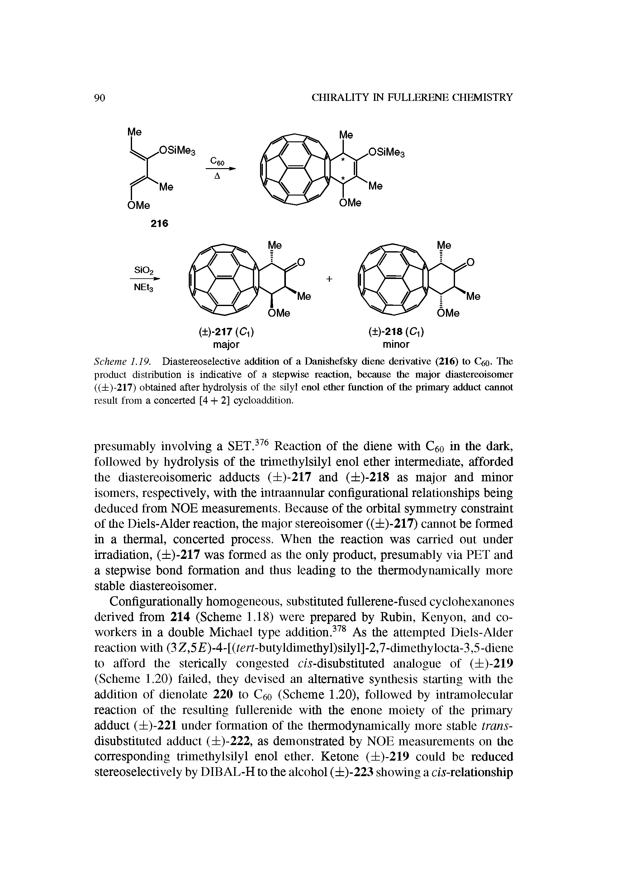 Scheme 1.19. Diastereoselective addition of a Danishefsky diene derivative (216) to (V,o- The product distribution is indicative of a stepwise reaction, because the major diastereoisomer (( )-217) obtained after hydrolysis of the silyl enol ether function of the primary adduct cannot result from a concerted [4 + 2] cycloaddition.