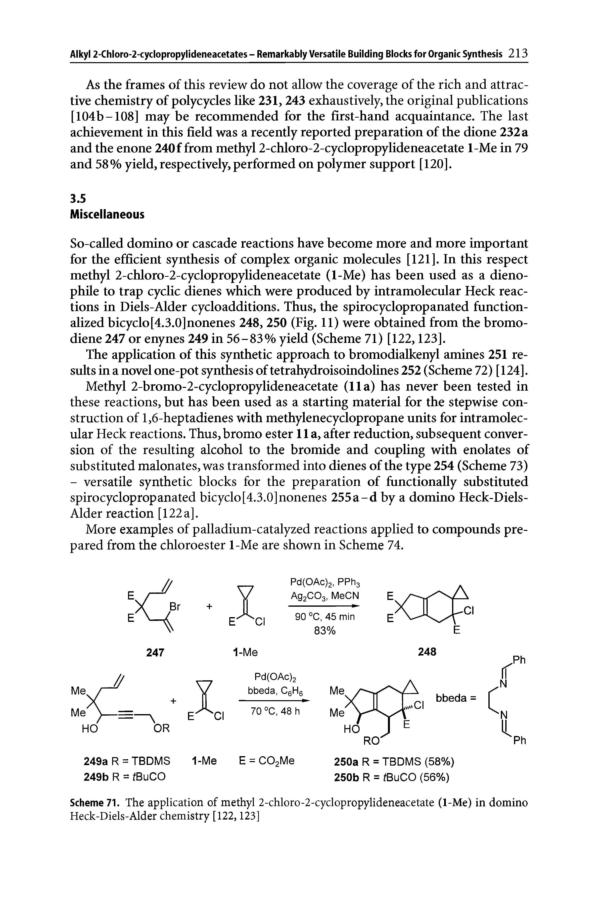 Scheme 71. The application of methyl 2-chloro-2-cyclopropylideneacetate (1-Me) in domino Heck-Diels-Alder chemistry [122,123]...