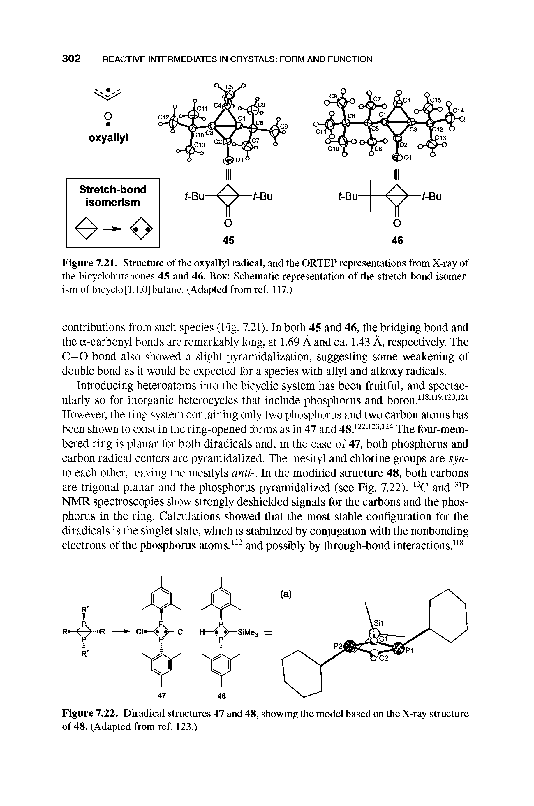 Figure 7.21. Structure of the oxyallyl radical, and the ORTEP representations from X-ray of the bicyclobutanones 45 and 46. Box Schematic representation of the stretch-hond isomerism of bicyclo[1.1.0]butane. (Adapted from ref. 117.)...