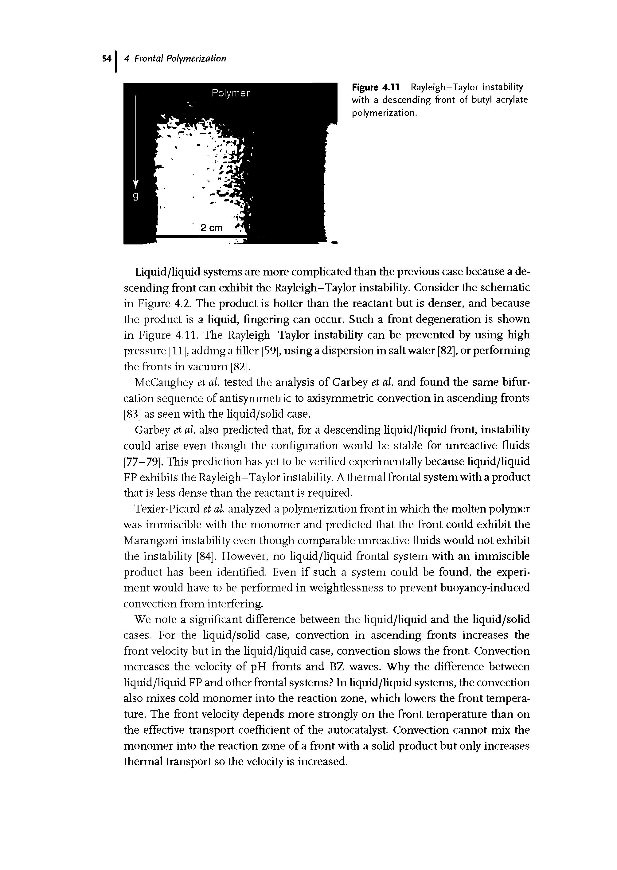 Figure 4.11 Rayleigh-Taylor instability with a descending front of butyl acrylate polymerization.