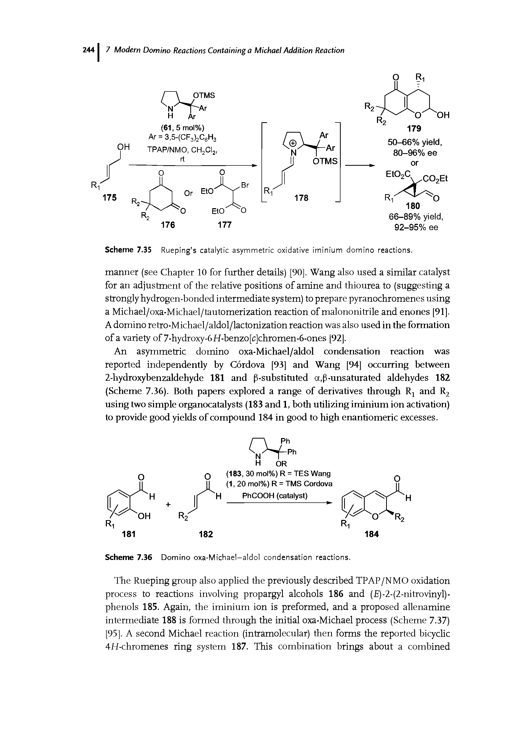 Scheme 7.36 Domino oxa-Michael-aldol condensation reactions.