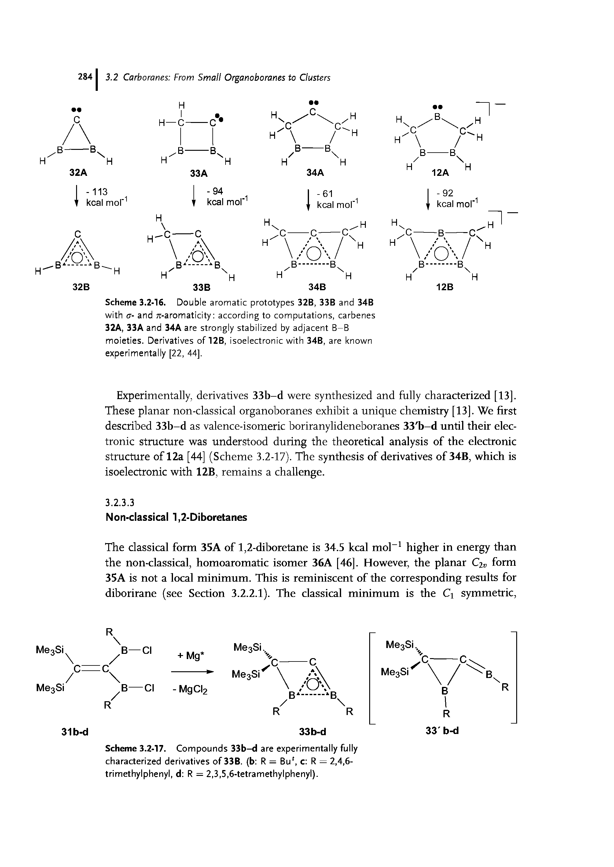 Scheme 3.2-16. Double aromatic prototypes 32B, 33B and 34B with a- and re-aromaticity according to computations, carbenes 32A, 33A and 34A are strongly stabilized by adjacent B-B moieties. Derivatives of 12B, isoelectronic with 34B, are known experimentally [22, 44],...