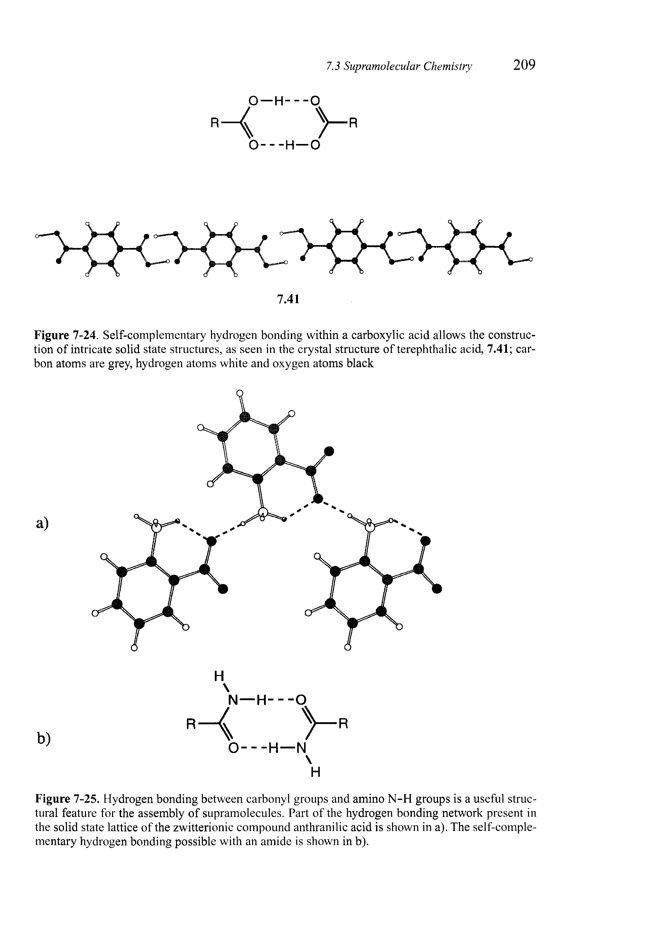 Figure 7-25. Hydrogen bonding between carbonyl groups and amino N-H groups is a useful structural feature for the assembly of supramolecules. Part of the hydrogen bonding network present in the solid state lattice of the zwitterionic compound anthranilic acid is shown in a). The self-complementary hydrogen bonding possible with an amide is shown in b).