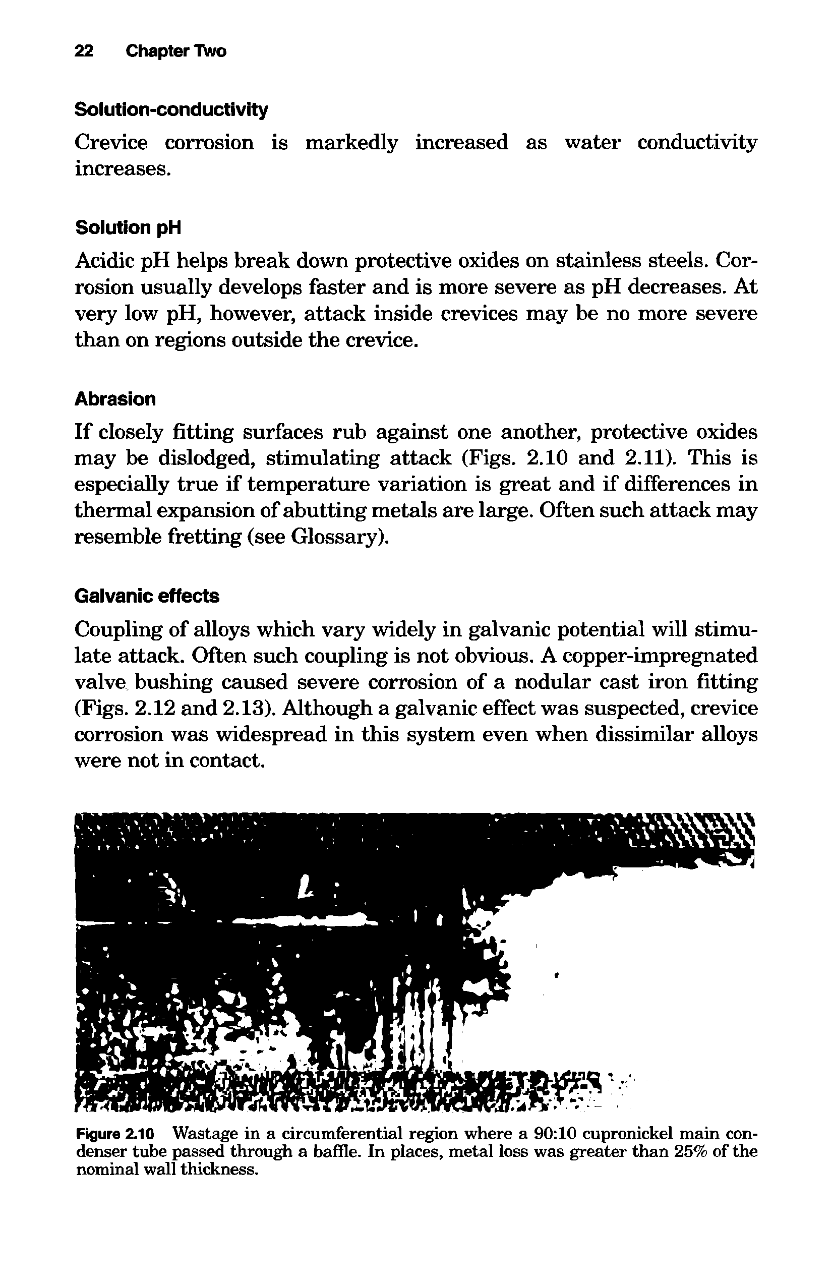 Figure 2.10 Wastage in a circumferential region where a 90 10 cupronickel main condenser tube passed through a baffle. In places, metal loss was greater than 25% of the nominal wall thickness.