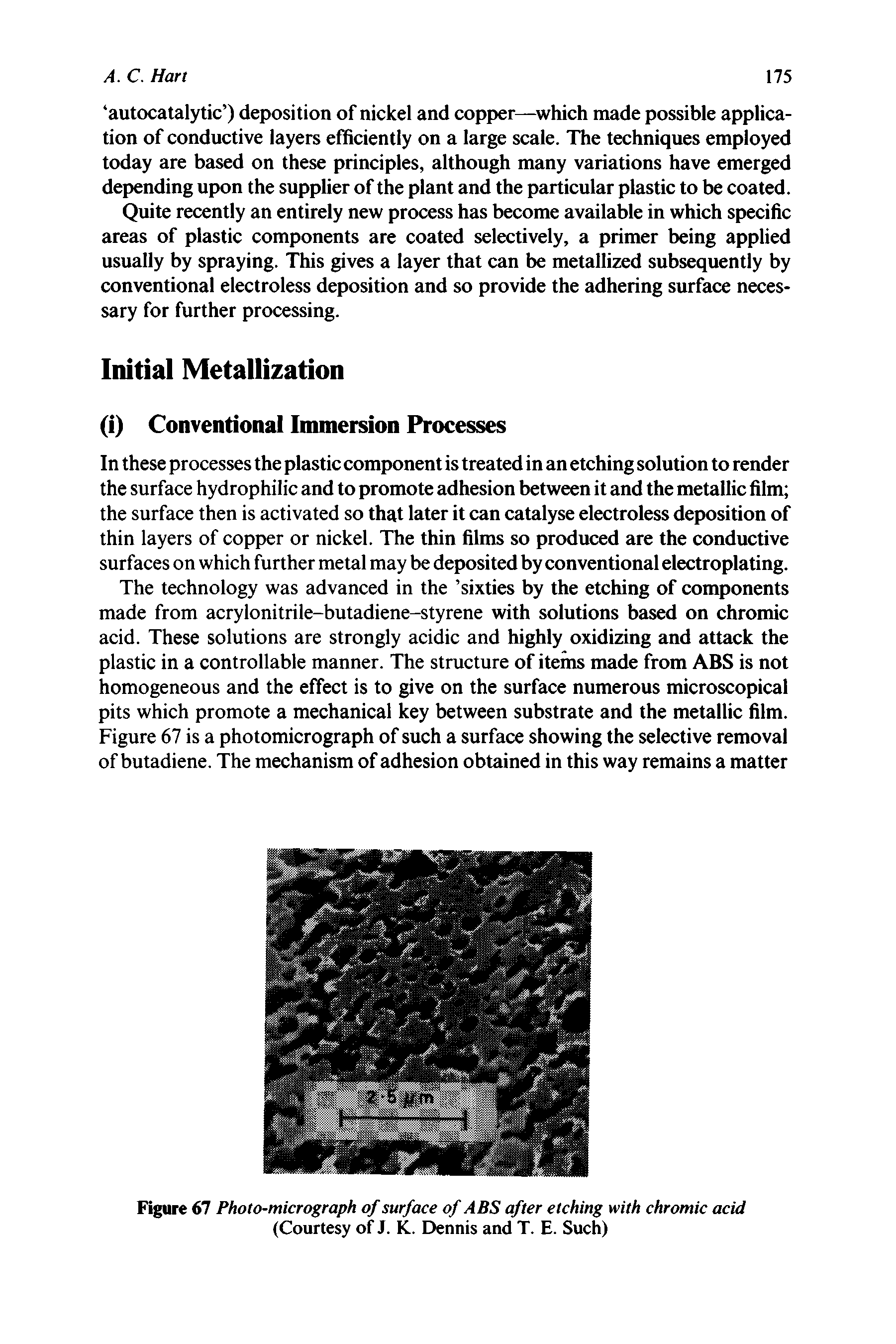 Figure 67 Photo-micrograph of surface of ABS after etching with chromic acid (Courtesy of J. K. Dennis and T. E. Such)...