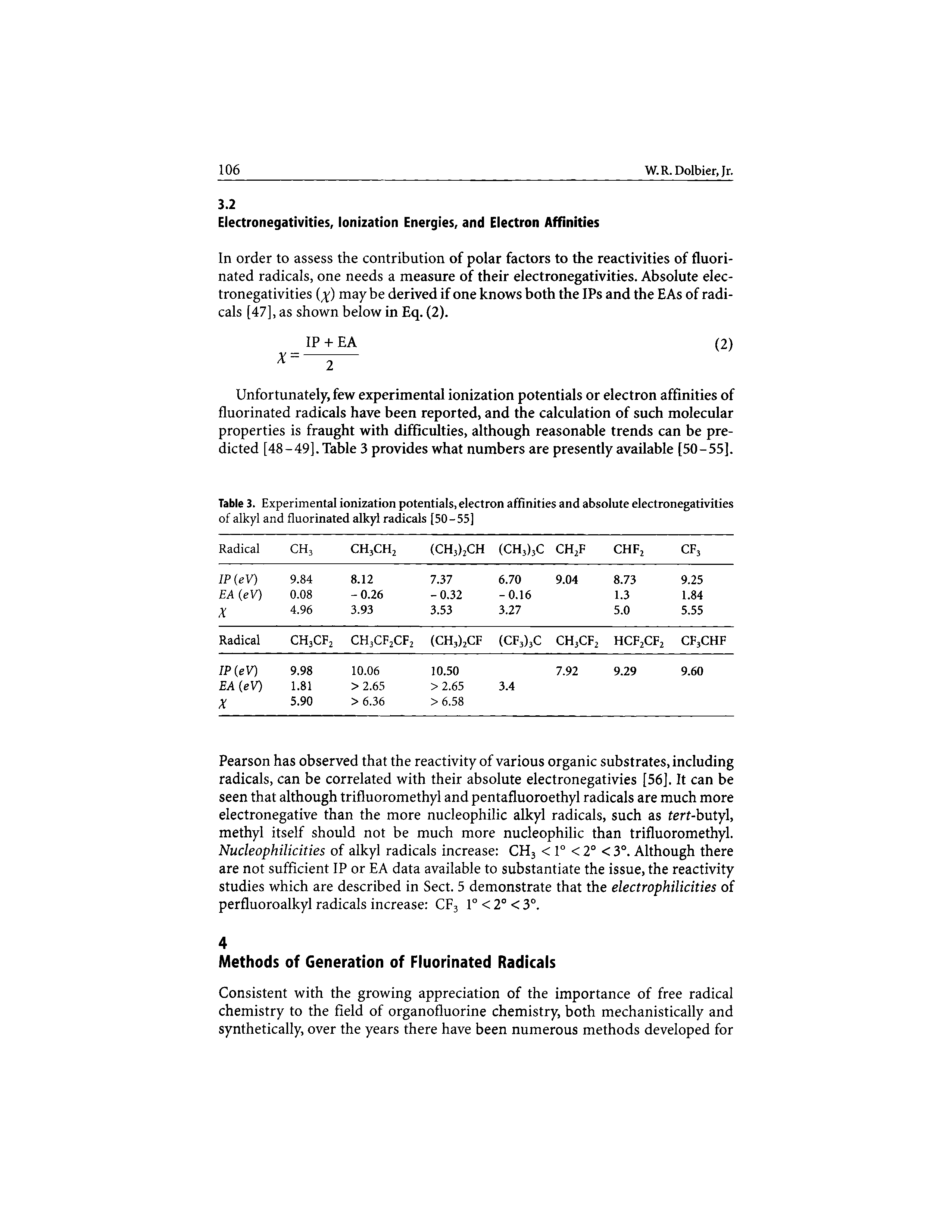 Table 3. Experimental ionization potentials, electron affinities and absolute electronegativities of alkyl and fluorinated alkyl radicals [50-55]...