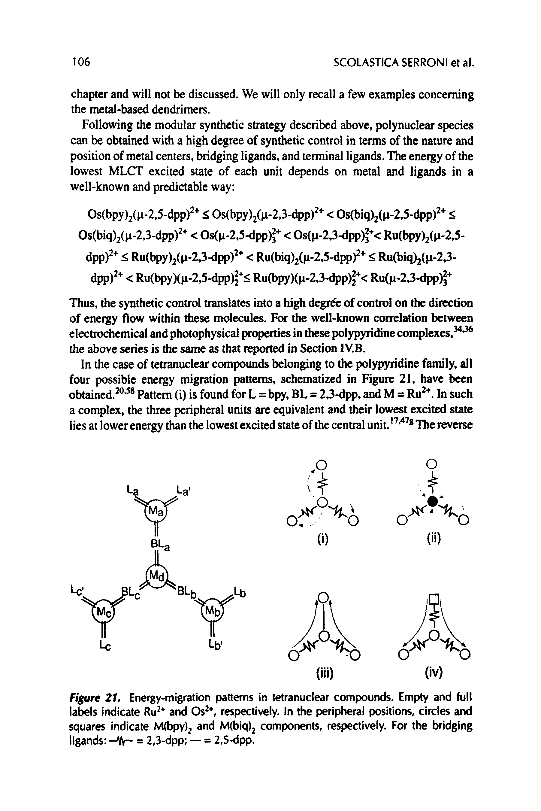 Figure 21. Energy-migration patterns in tetranuclear compounds. Empty and full labels indicate and Os, respectively. In the peripheral positions, circles and squares indicate M(bpy)j and M(biq)j components, respectively. For the bridging ligands -W- = 2,3-dpp — 2,5-dpp.