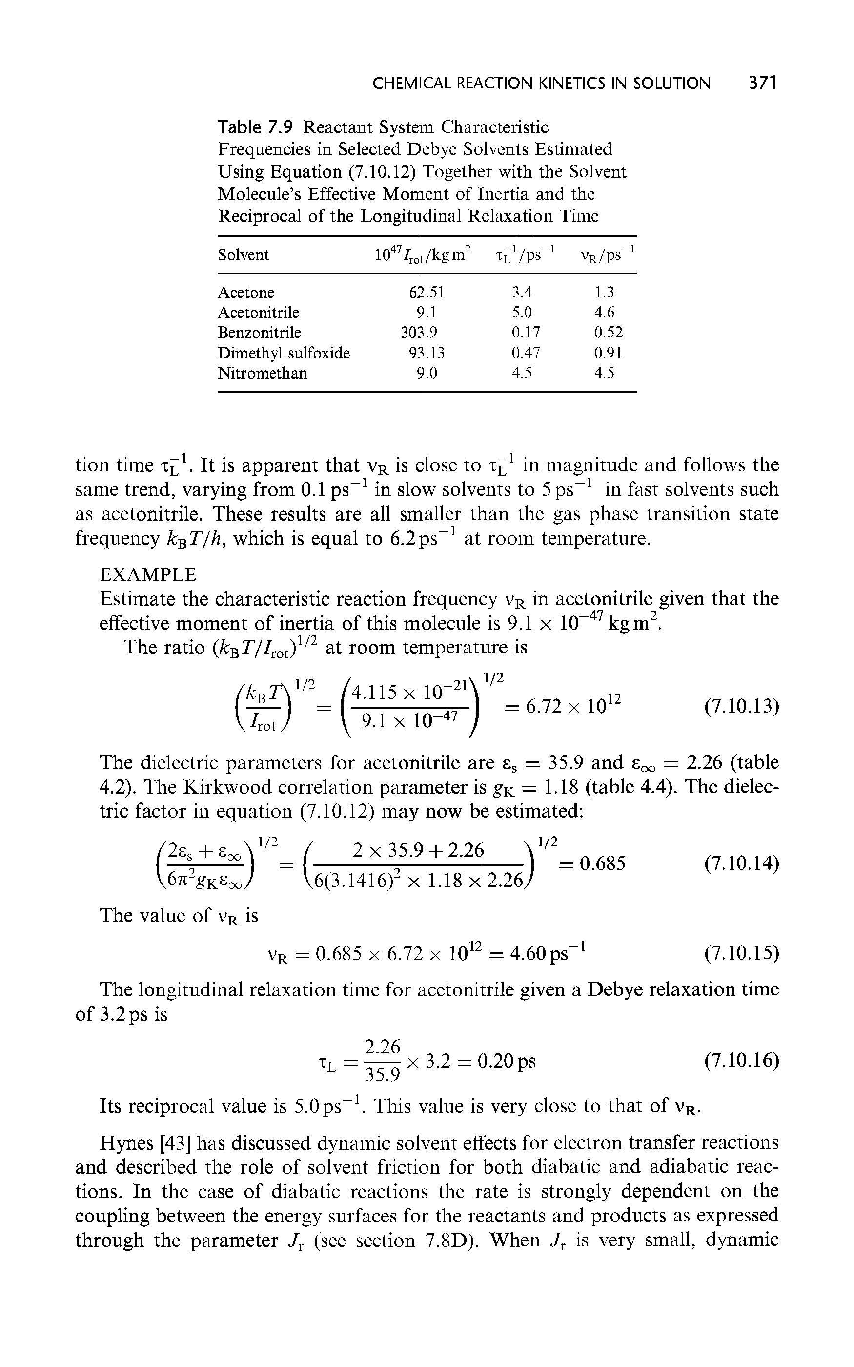 Table 7.9 Reactant System Characteristic Frequencies in Selected Debye Solvents Estimated Using Equation (7.10.12) Together with the Solvent Molecule s Effective Moment of Inertia and the Reciprocal of the Longitudinal Relaxation Time...