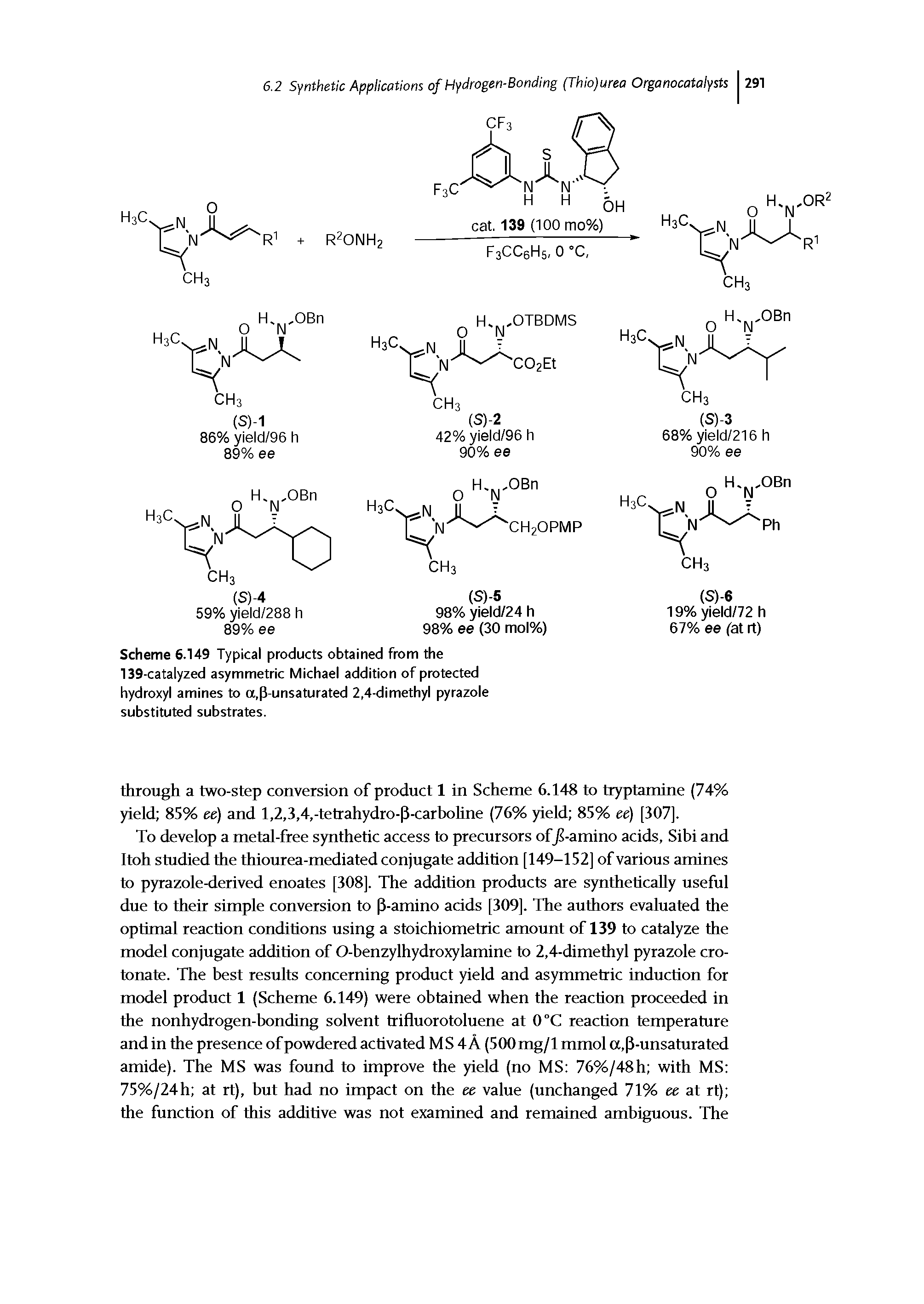 Scheme 6.149 Typical products obtained from the 139-catalyzed asymmetric Michael addition of protected hydroxyl amines to a,P-unsaturated 2,4-dimethyl pyrazole substituted substrates.