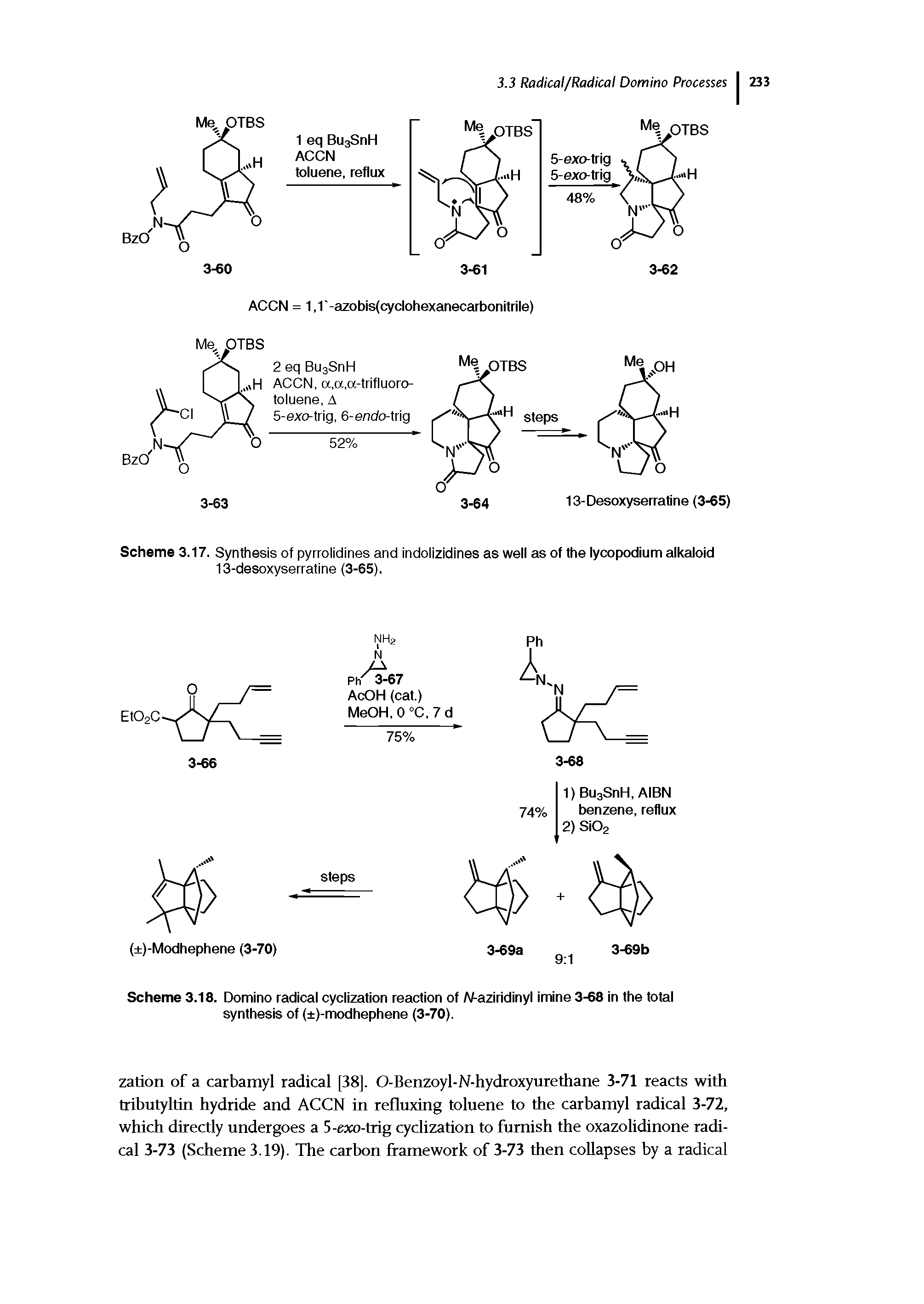 Scheme 3.18. Domino radical cyclization reaction of W-aziridinyl imine 3-68 in the total synthesis of ( )-modhephene (3-70).