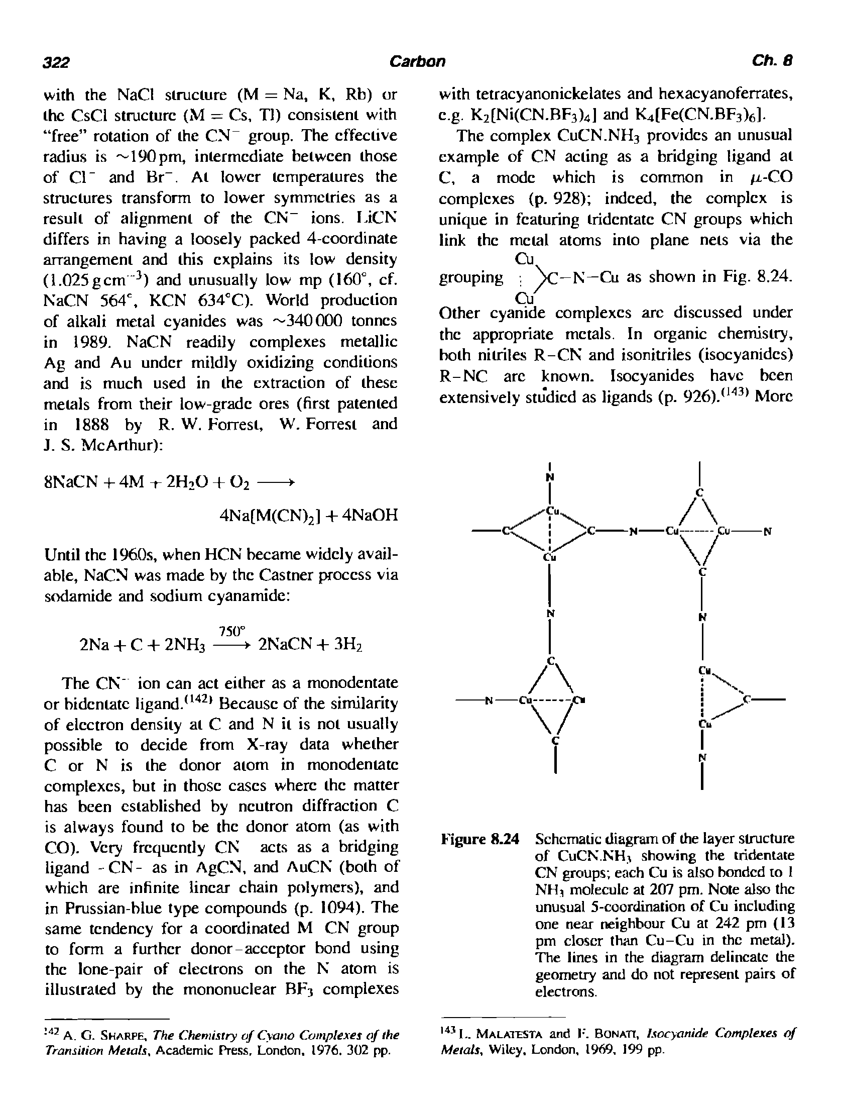 Figure 8.24 Schcmaiic diagram of the layer structure of CuCN.NH showing the tridentate CN groups each Cu is also bonded to 1 NH molecule at 207 pm. Note also the unusual 5-coordination of Cu including one near neighbour Cu at 242 pm (13 pm closer than Cu-Cu in the metal). The lines in the diagram delineate the geometry and do not represent pairs of electrons.