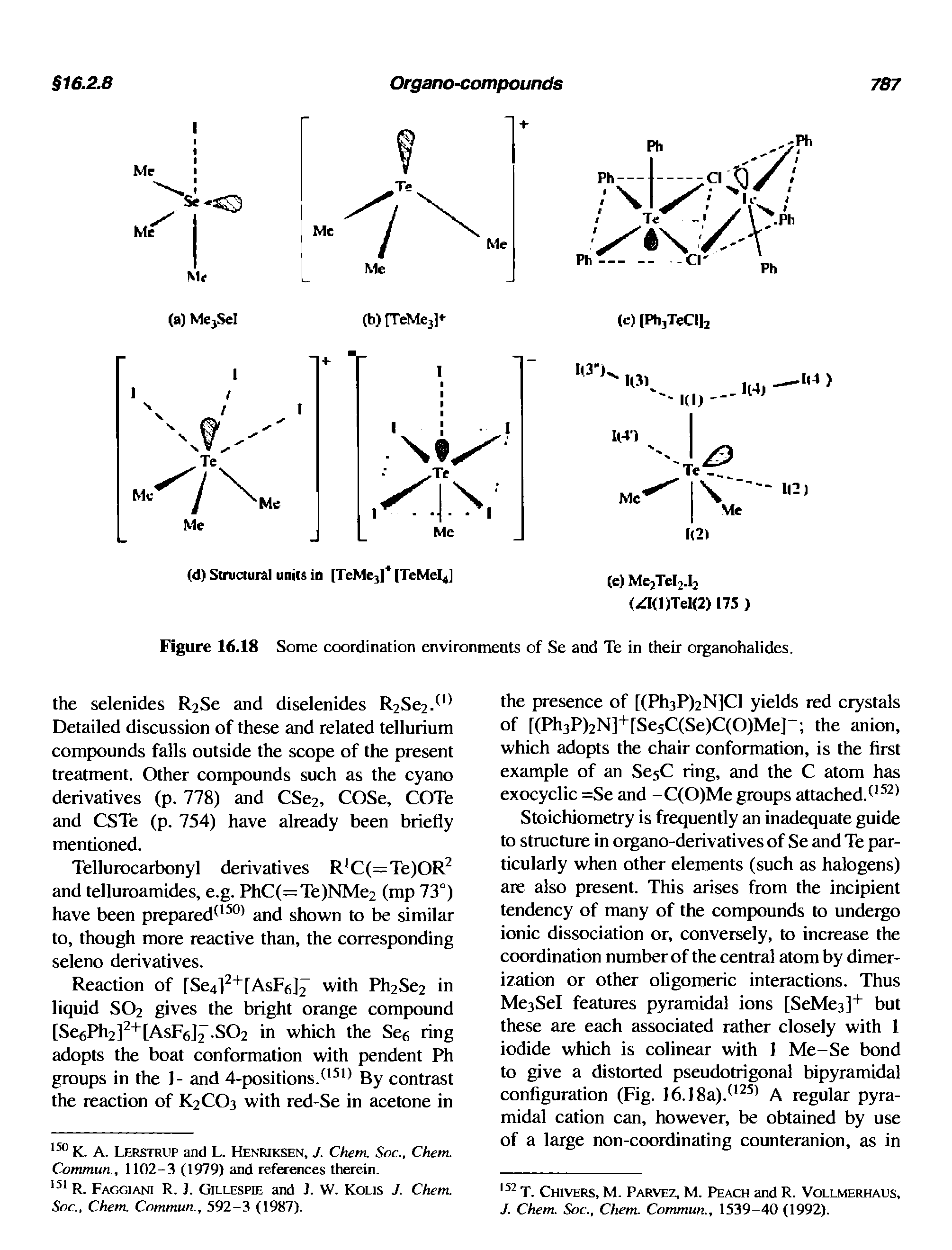 Figure 16.18 Some coordination environments of Se and Te in their organohalides.
