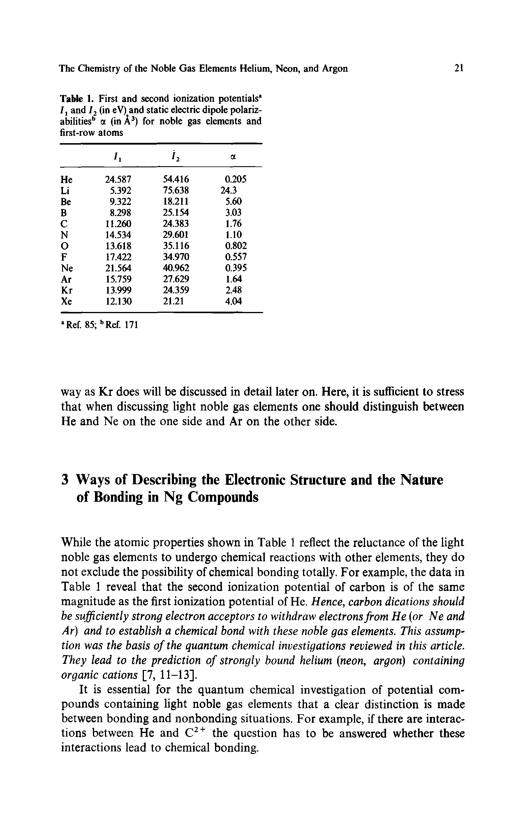 Table 1. First and second ionization potentials /, and /j (in eV) and static electric dipole polarizabilities a (in A ) for noble gas elements and first-row atoms...