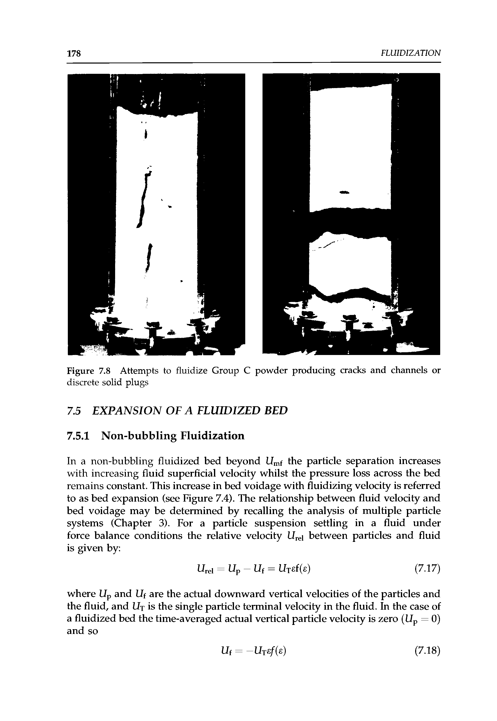 Figure 7.8 Attempts to fluidize Group C powder producing cracks and channels or discrete solid plugs...