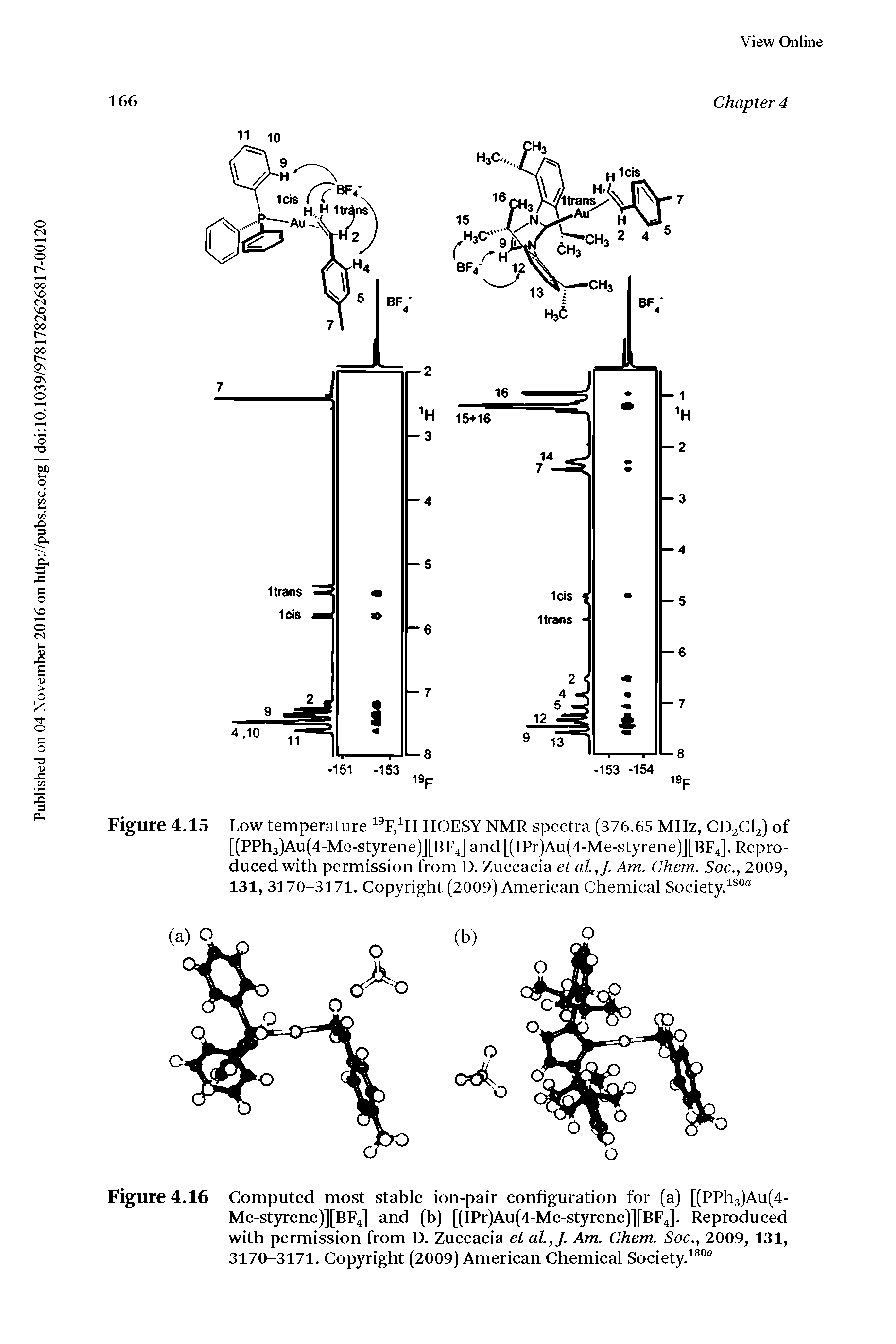 Figure 4.16 Computed most stable ion-pair configuration for (a) [(PPh3)Au(4-Me-styrene)][BFj and (b) [(IPr)Au(4-Me-styrene)][BF4]. Reproduced with permission from D. Zuccacia et Am. Chem. Soc., 2009,131, 3170-3171. Copyright (2009) American Chemical Society. "...