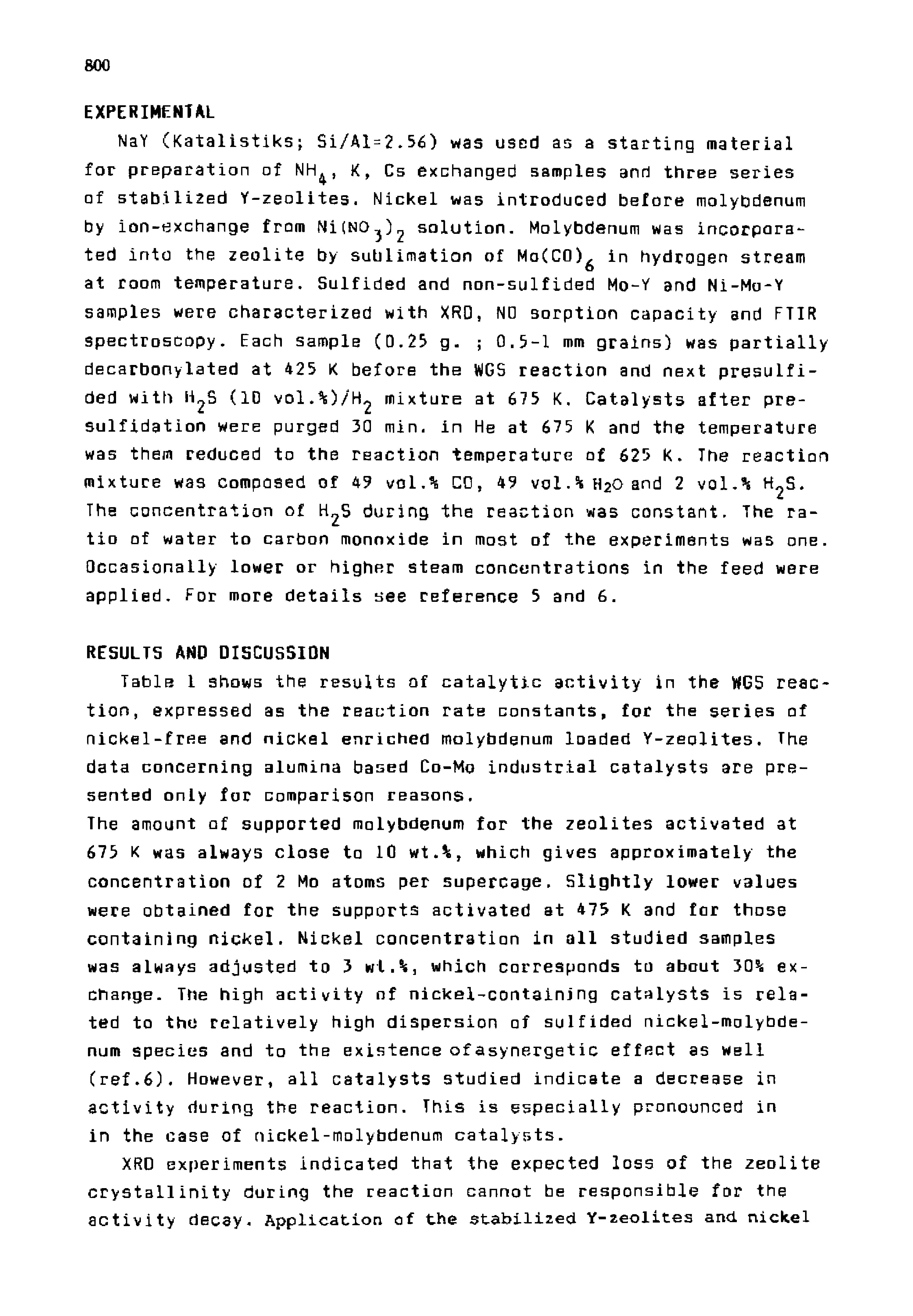 Table I shows the results of catalytic activity in the WG5 reaction, expressed as the reaction rate constants, for the series of nickel-free and nickel enriched molybdenum loaded Y-zeolites. The data concerning alumina based Co-Mo industrial catalysts are presented only for comparison reasons.