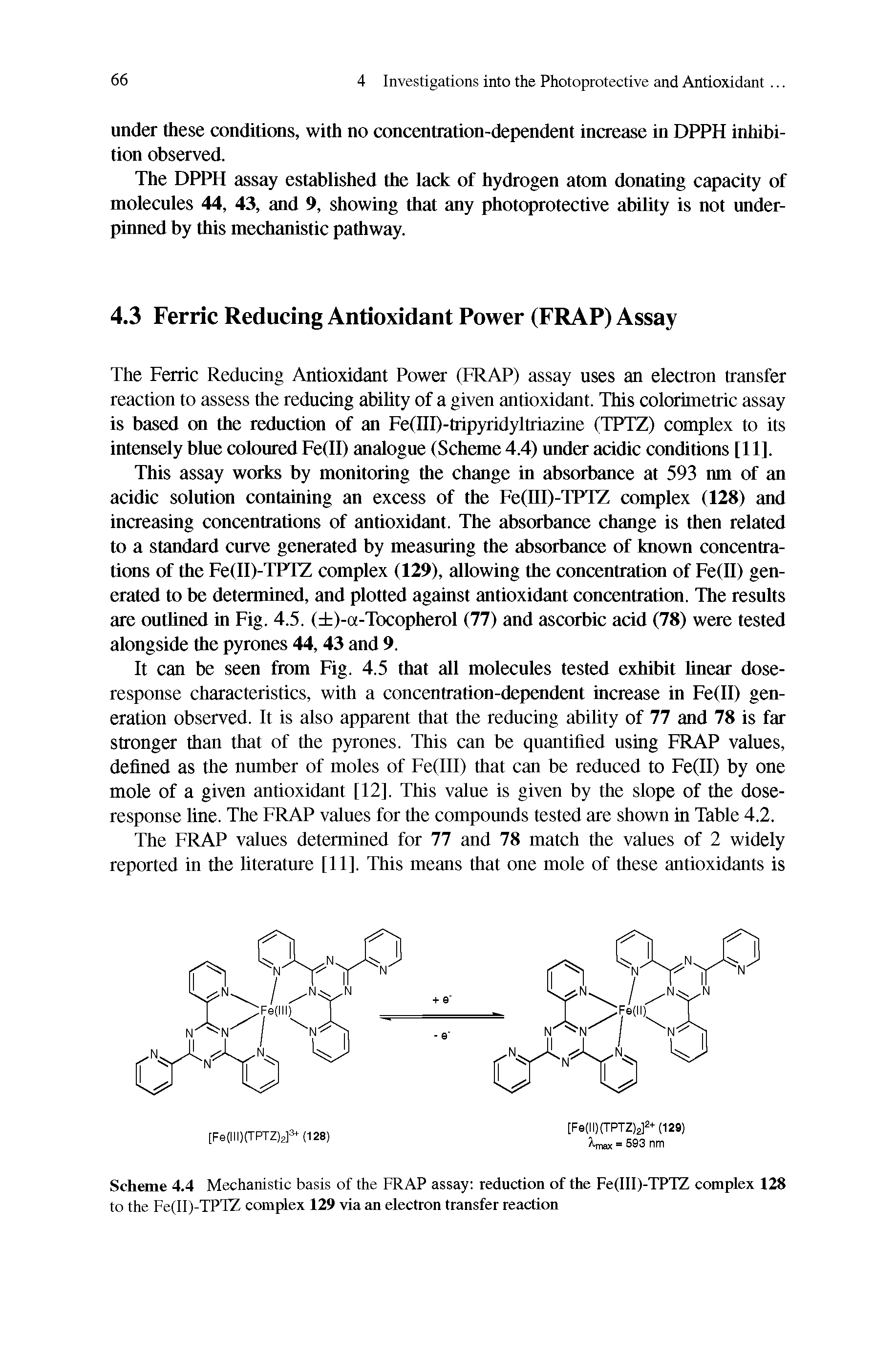 Scheme 4.4 Mechanistic basis of the FRAP assay reduction of the Fe(III)-TPTZ complex 128 to the Fe(II)-TPTZ complex 129 via an electron transfer reaction...