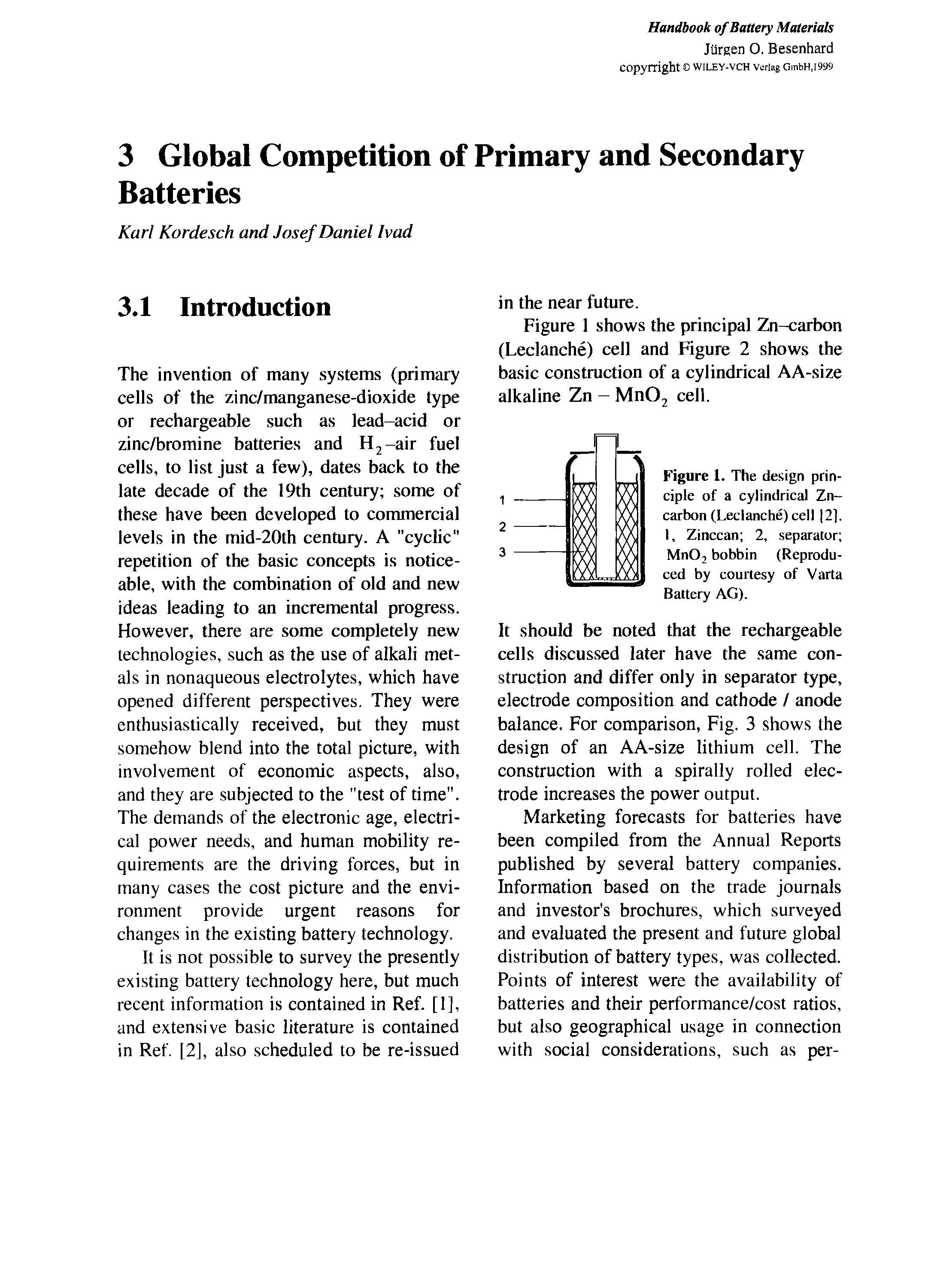 Figure 1. The design principle of a cylindrical Zn-carbon (Leclanche) cell [21. I, Zinccan 2, separator MnO, bobbin (Reproduced by courtesy of Varta Battery AG).